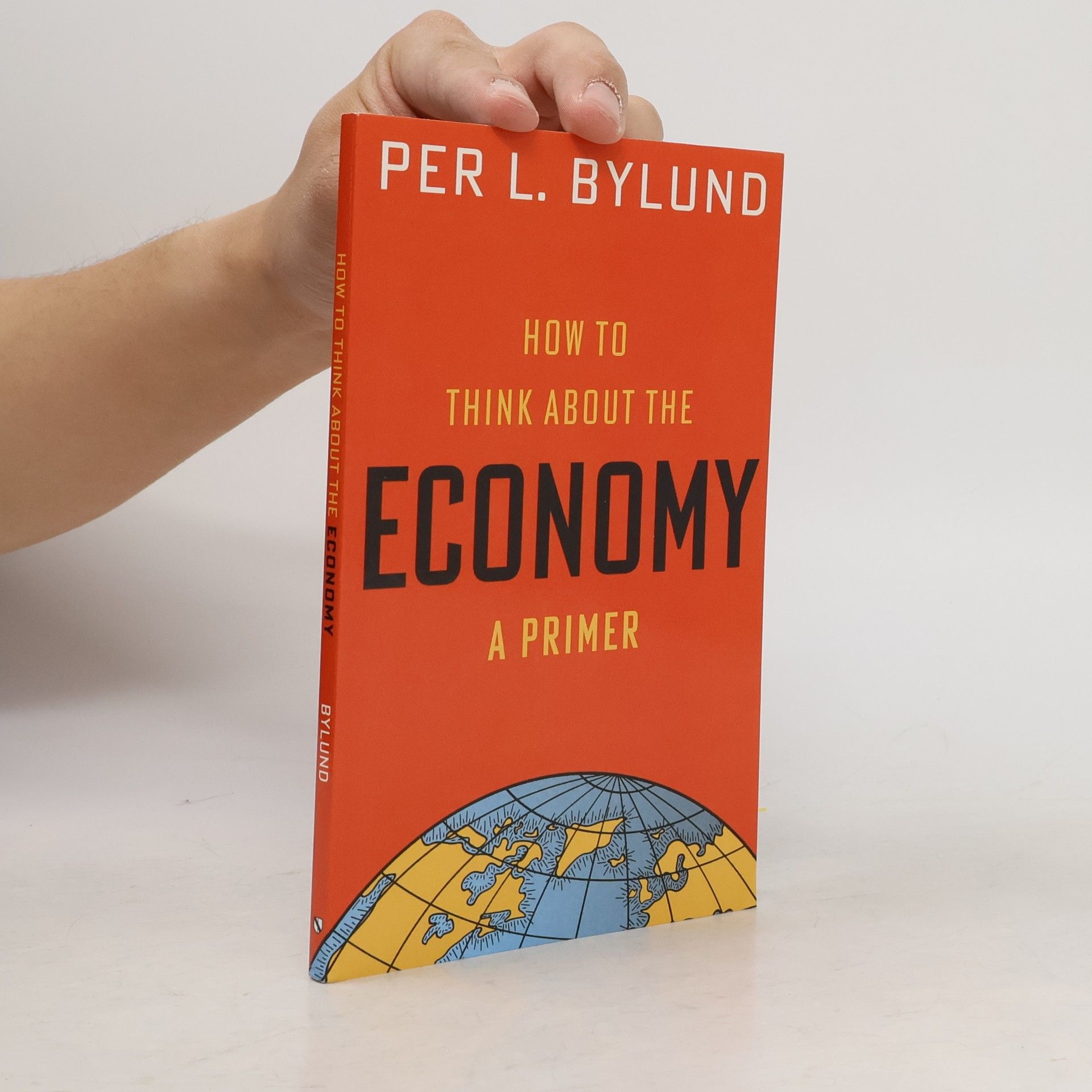 Per L. Bylund How to Think about the Economy
