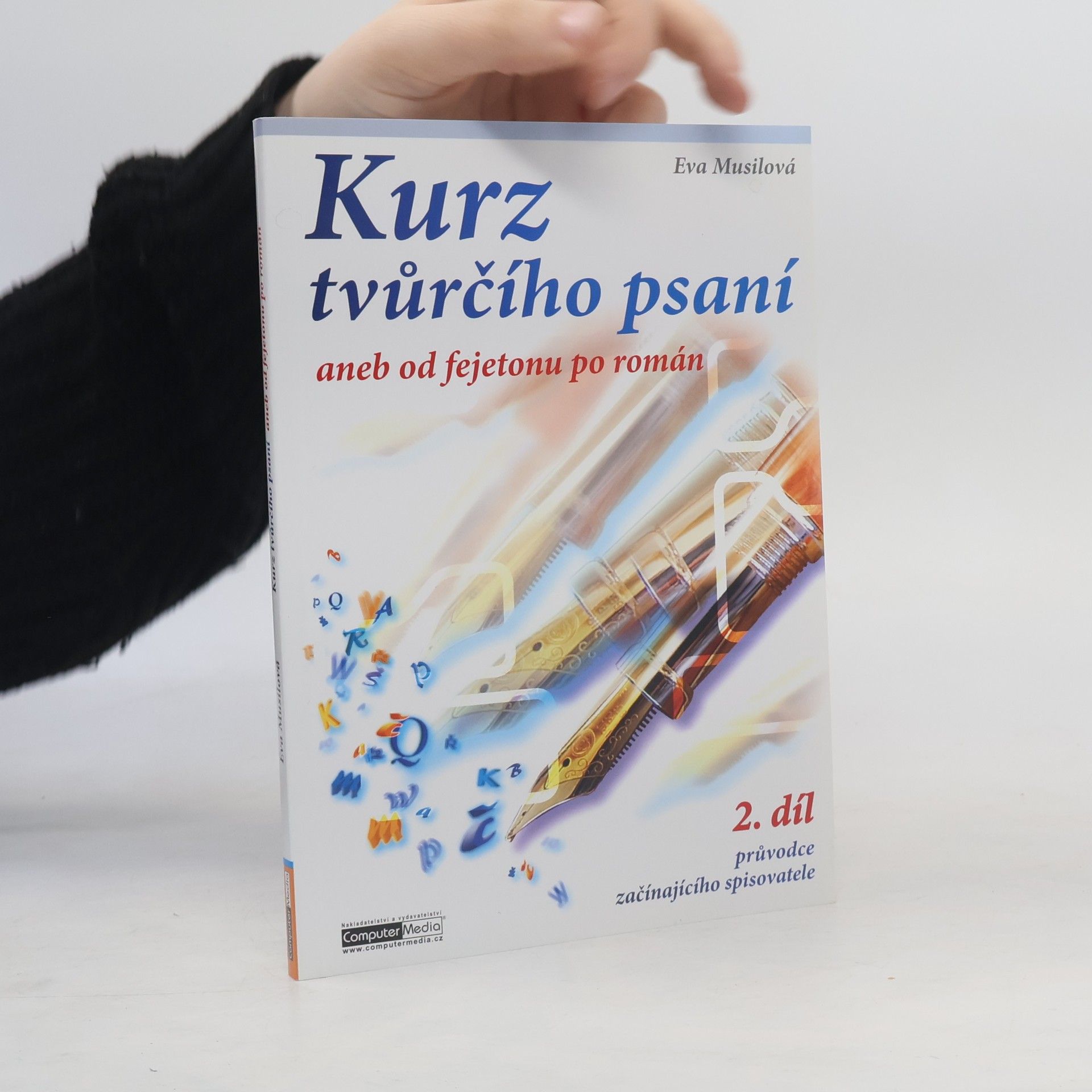 Eva Musilová Kurz tvůrčího psaní, aneb, Od fejetonu po román