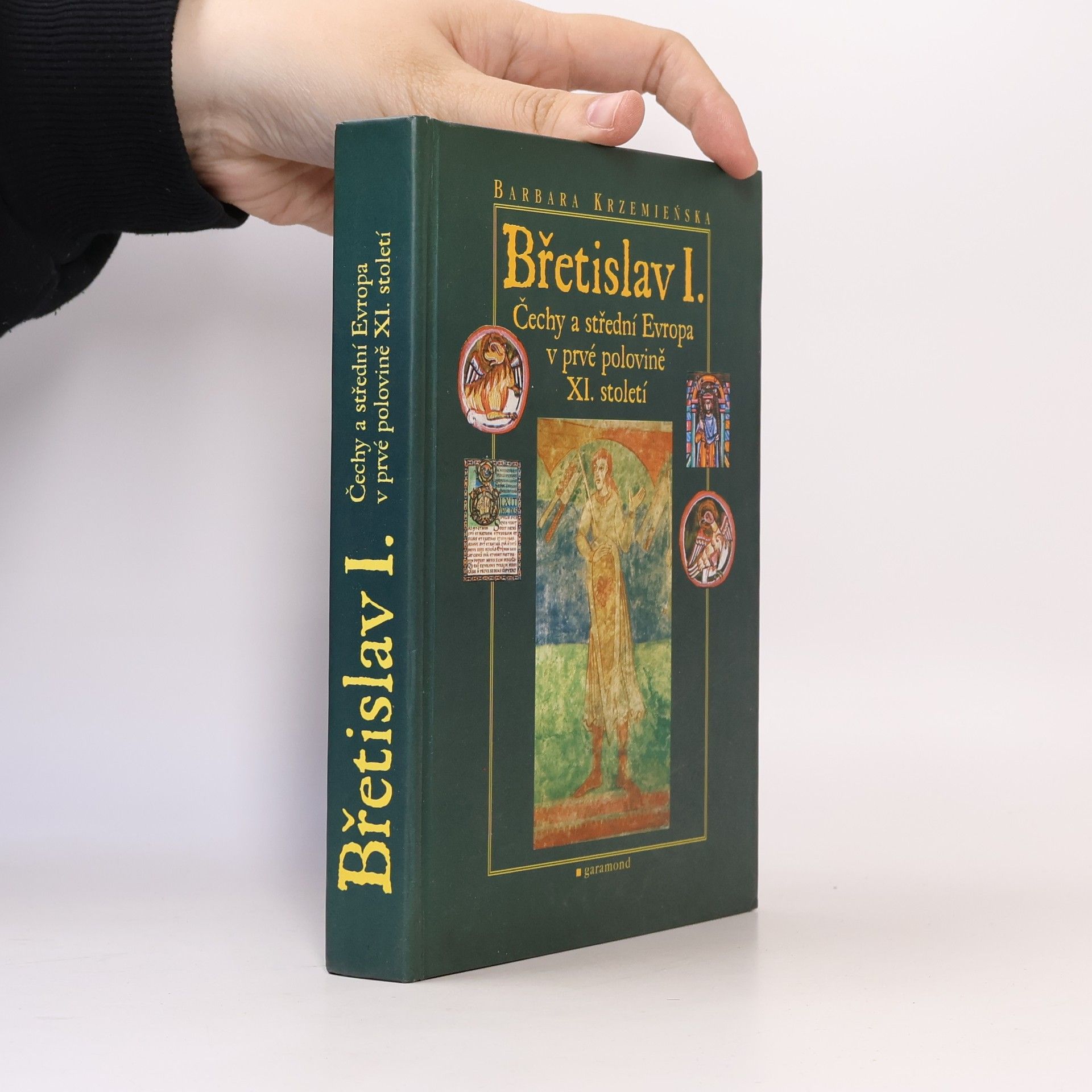 Barbara Krzemienska Břetislav I. : Čechy a střední Evropa v prvé polovině XI. století