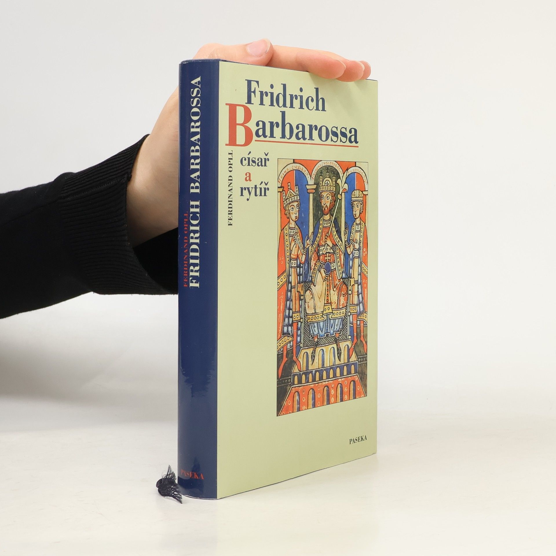 Ferdinand Opll Fridrich Barbarossa: Císař a rytíř