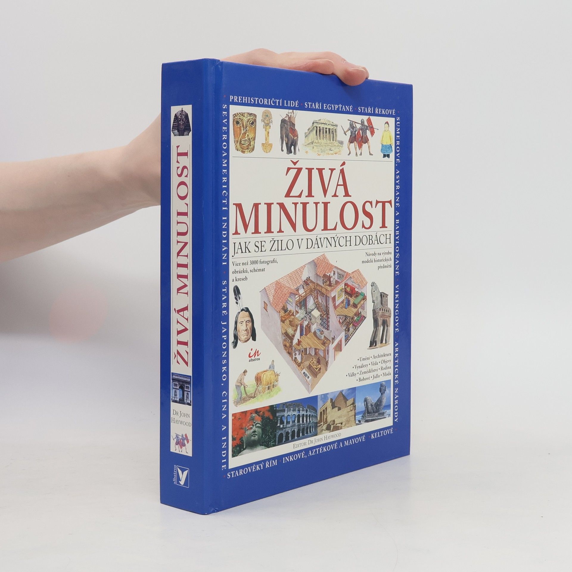 John Haywood Živá minulost : jak se žilo v dávných dobách