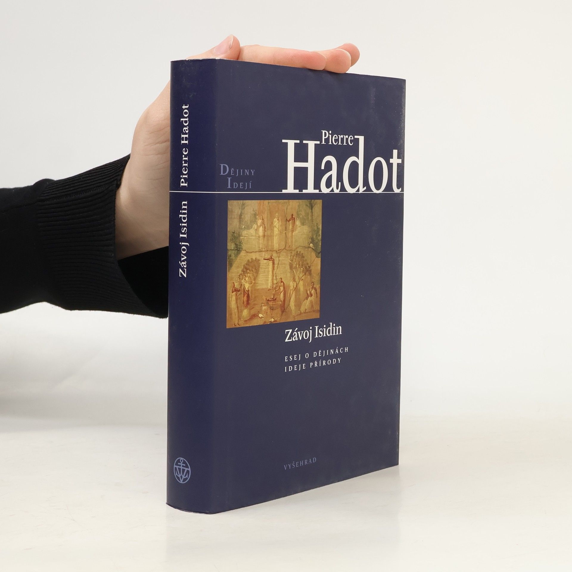 Pierre Hadot Závoj Isidin. Esej o dějinách ideje přírody
