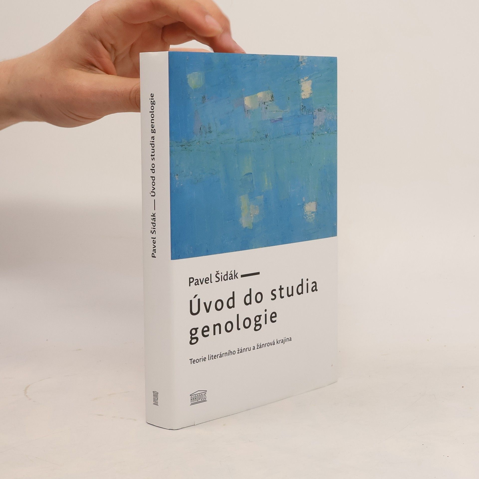 Pavel Šidák Úvod do studia genologie : teorie literárního žánru a žánrová krajina