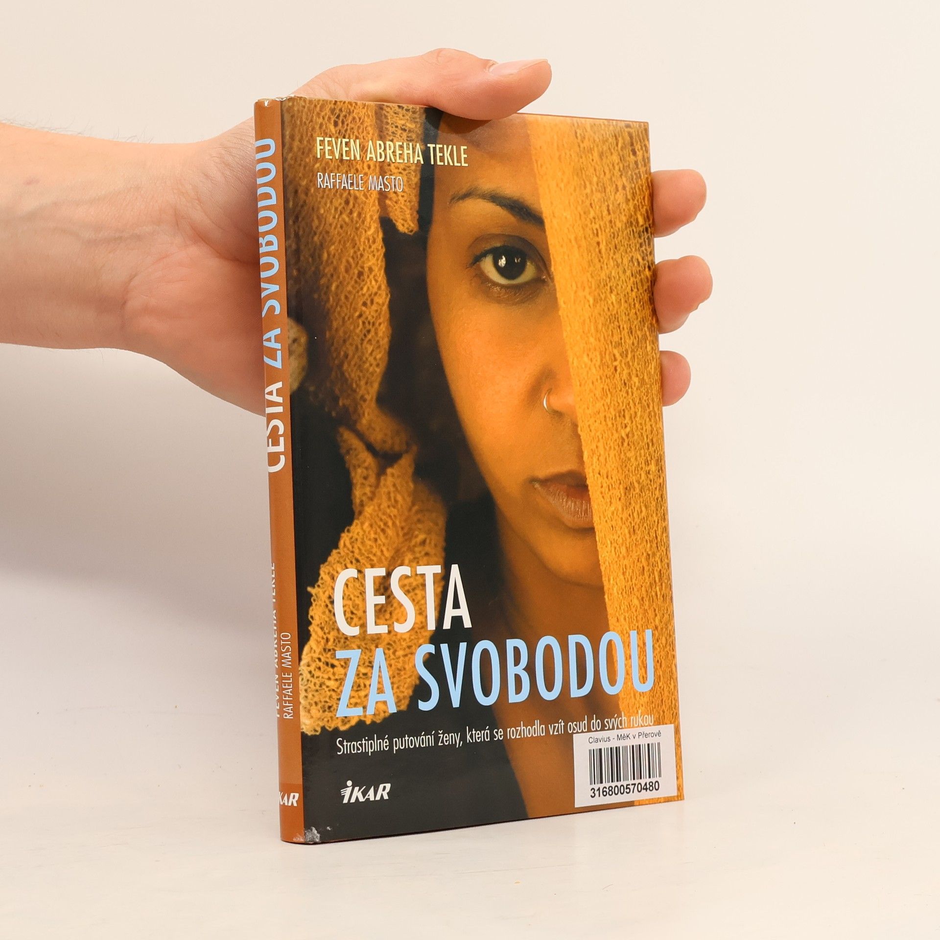 Feven Abreha Tekle Cesta za svobodou : strastiplné putování ženy, která se rozhodla vzít osud do svých rukou