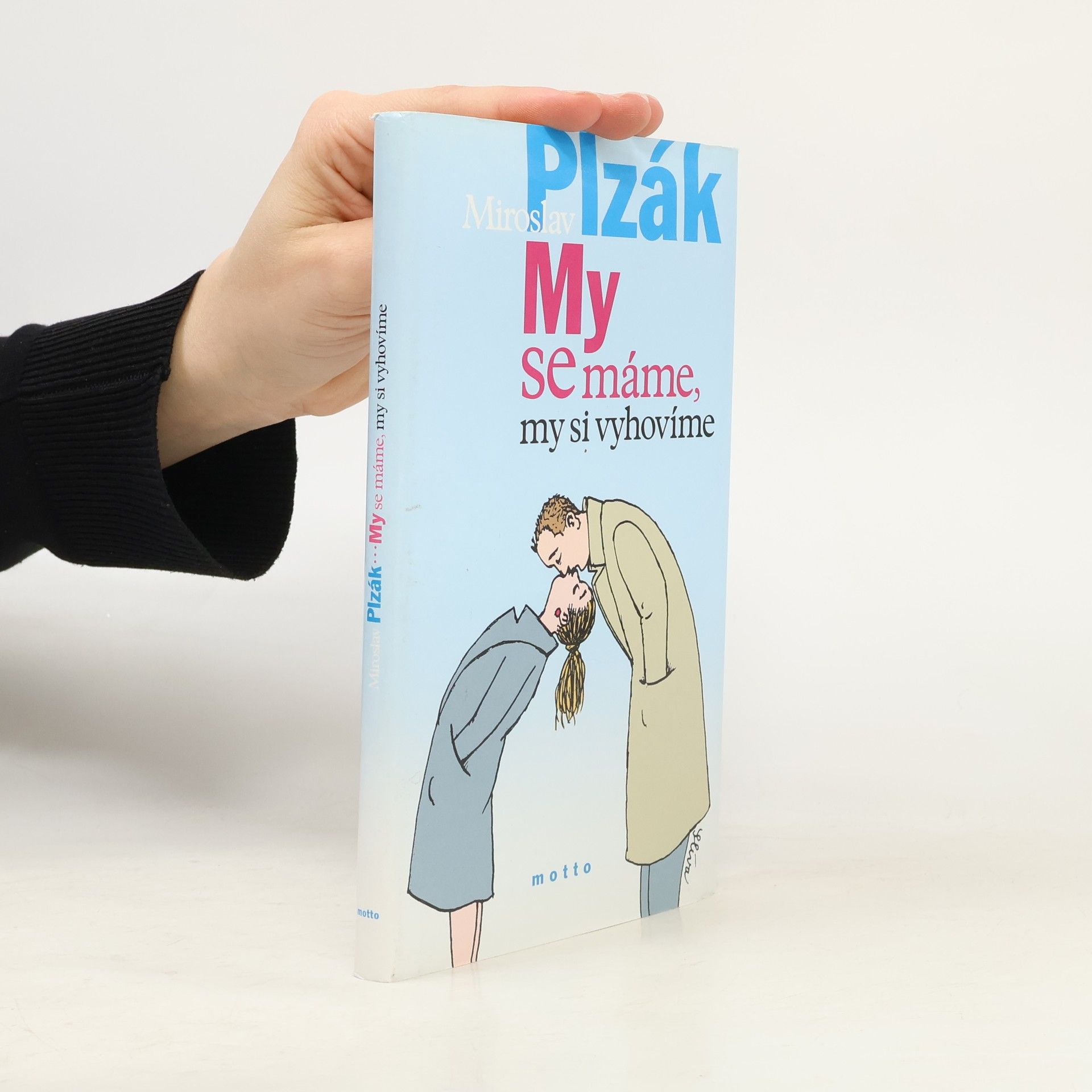 Miroslav Plzák My se máme, my si vyhovíme