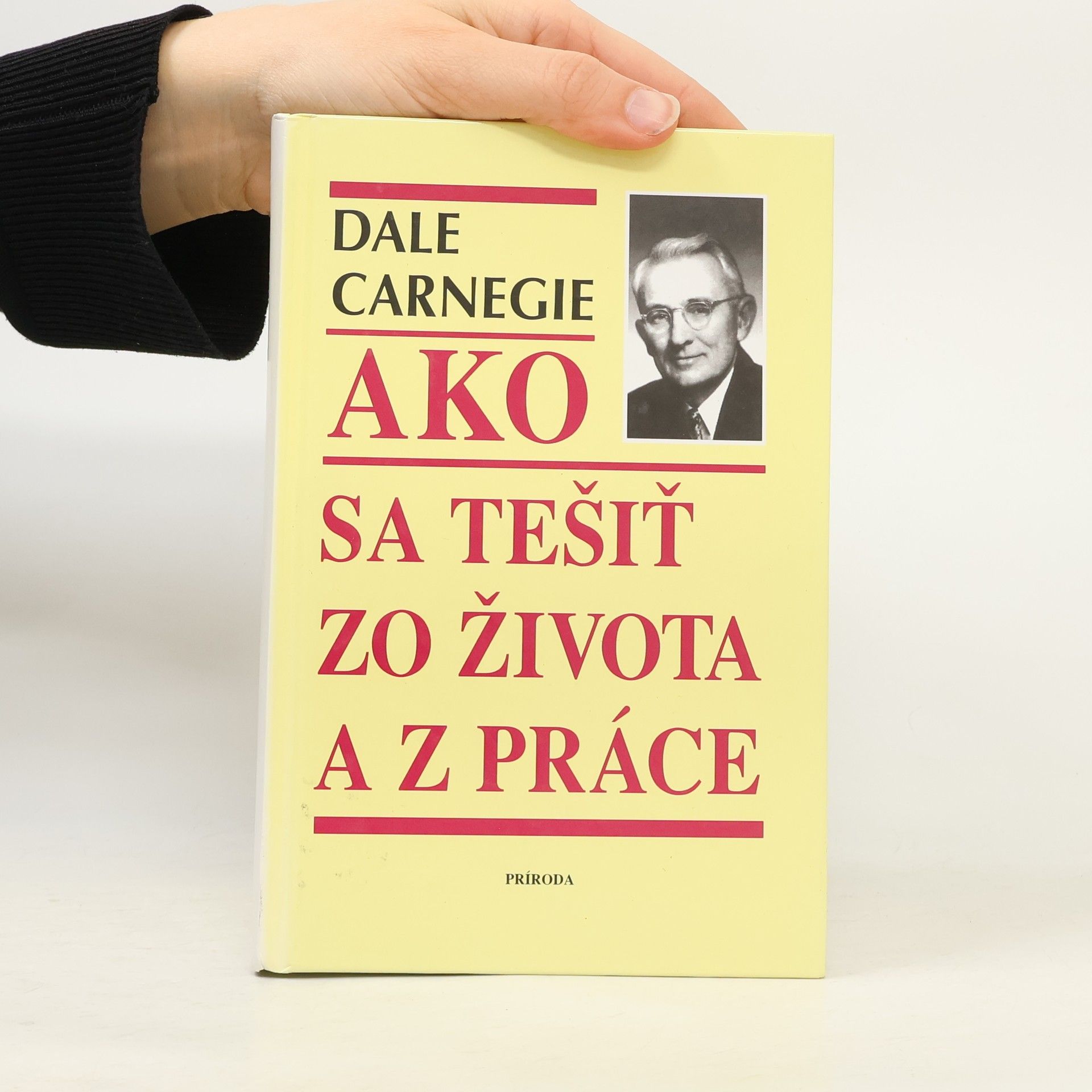 Dale Carnegie Ako sa tešiť zo života a z práce