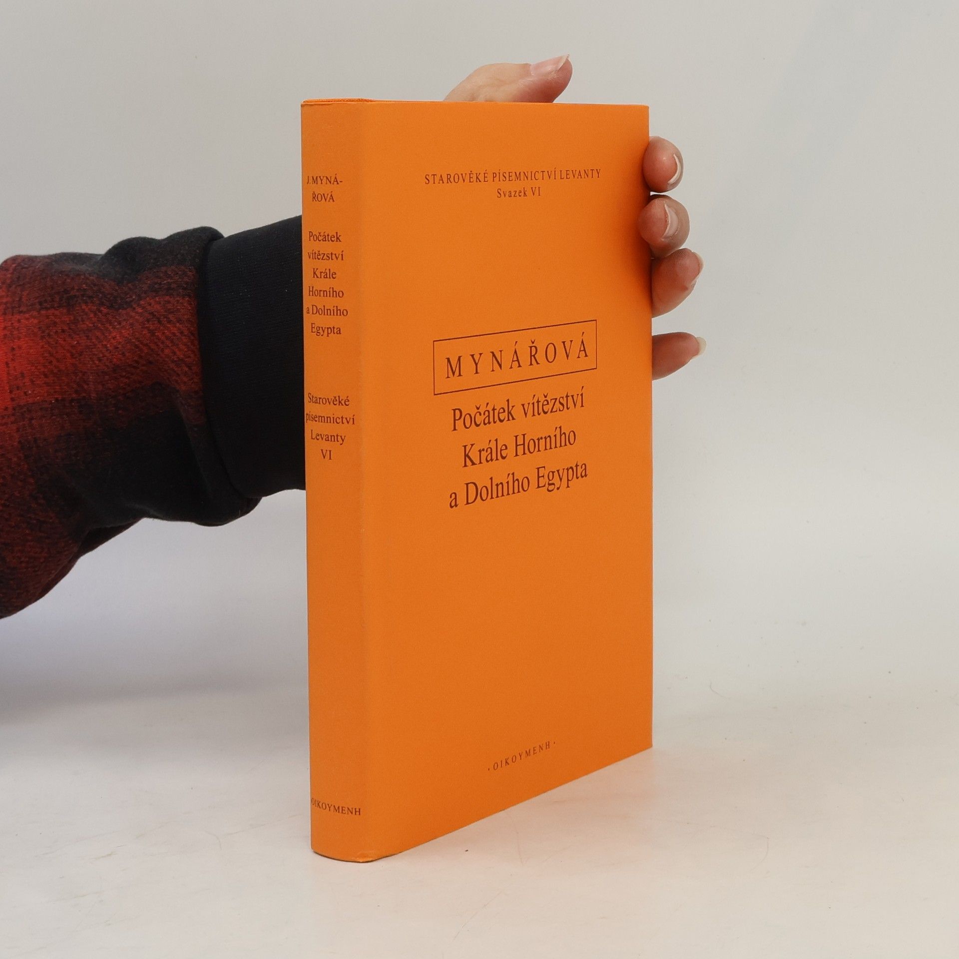 Jana Mynářová Počátek vítězství Krále Horního a Dolního Egypta : dějiny starověké Levanty