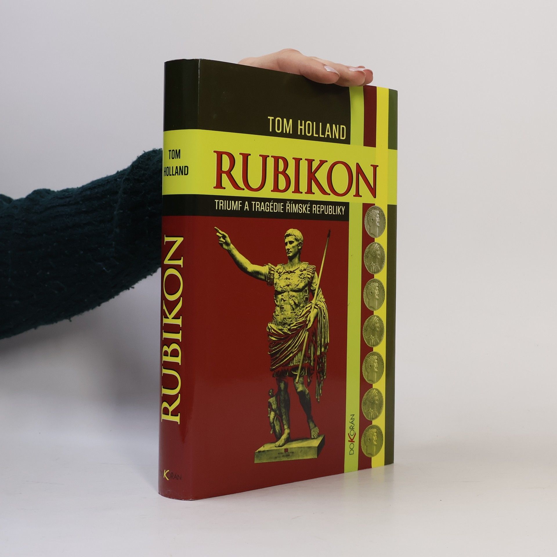 Tom Holland Rubikon : triumf a tragédie římské republiky