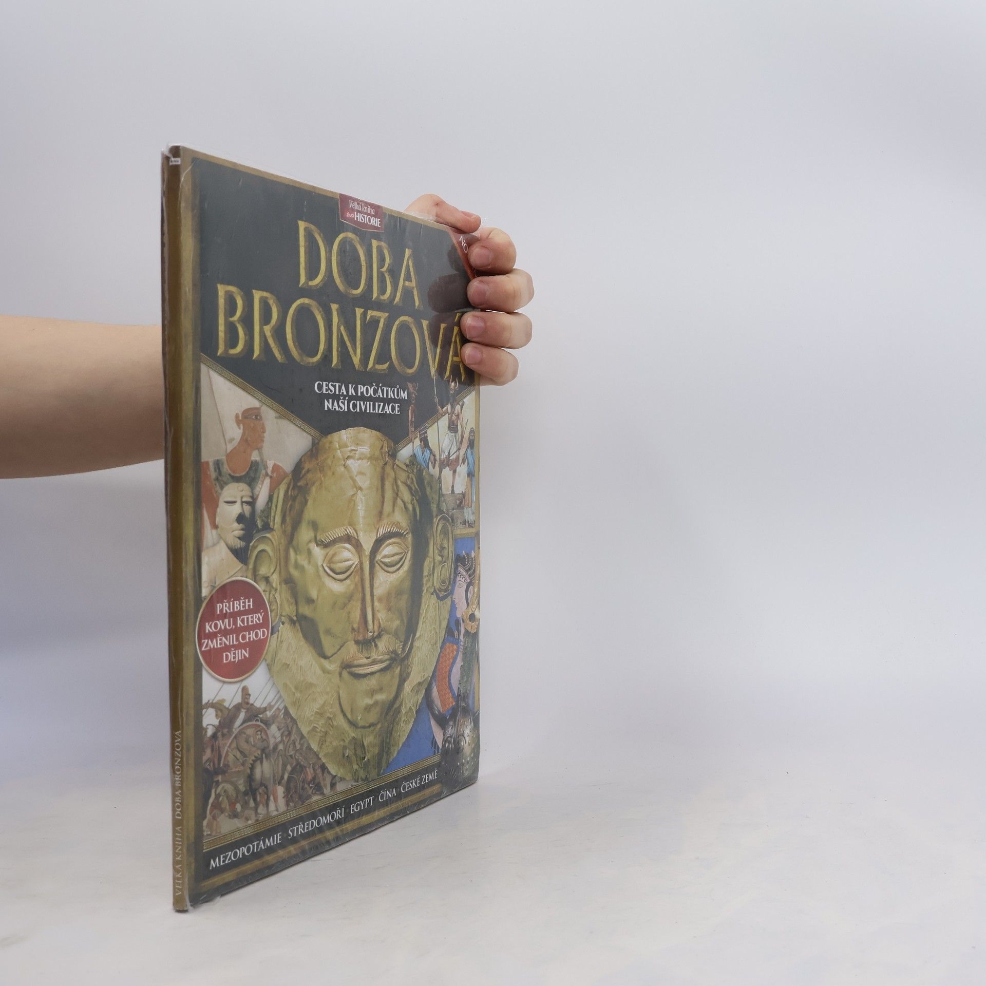 Various authors Doba bronzová Cesta k počátkům naší civilizace