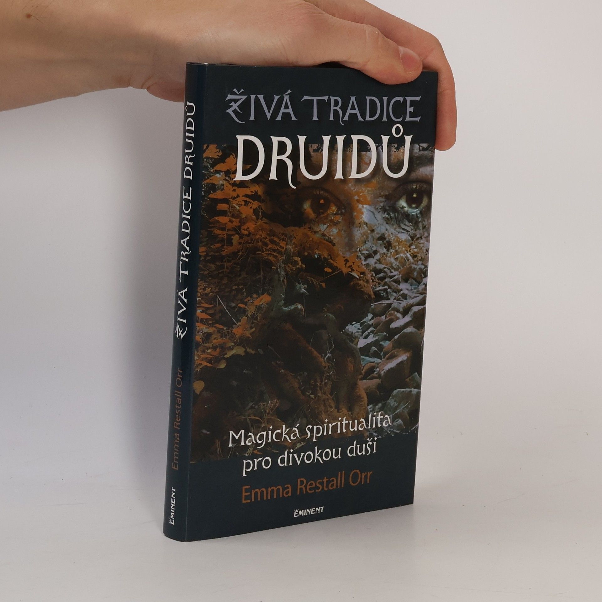 Emma Restall Orr Živá tradice druidů : magická spiritualita pro divokou duši