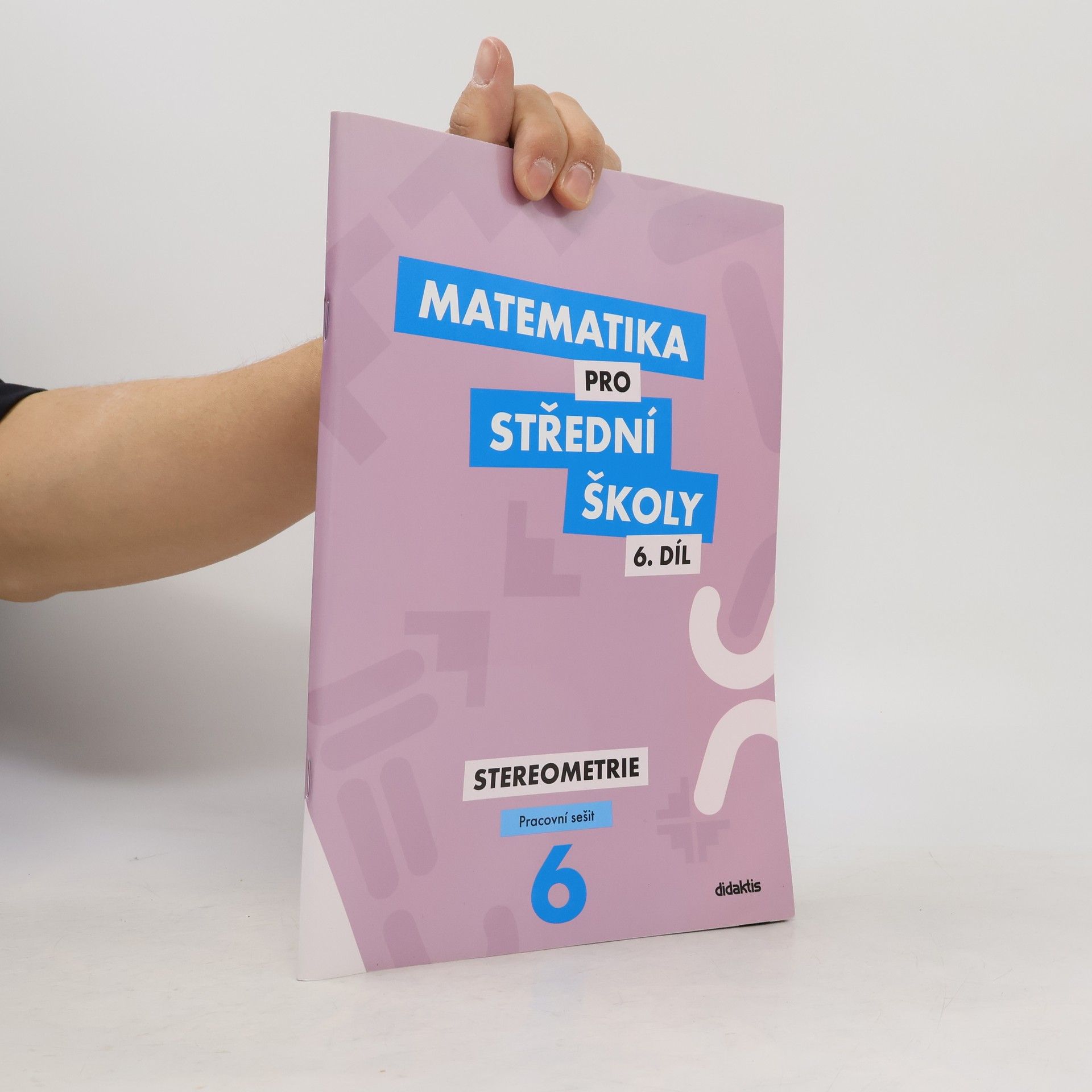 Ivana Šubrtová Matematika pro střední školy. 6. díl. Stereometrie. Pracovní sešit