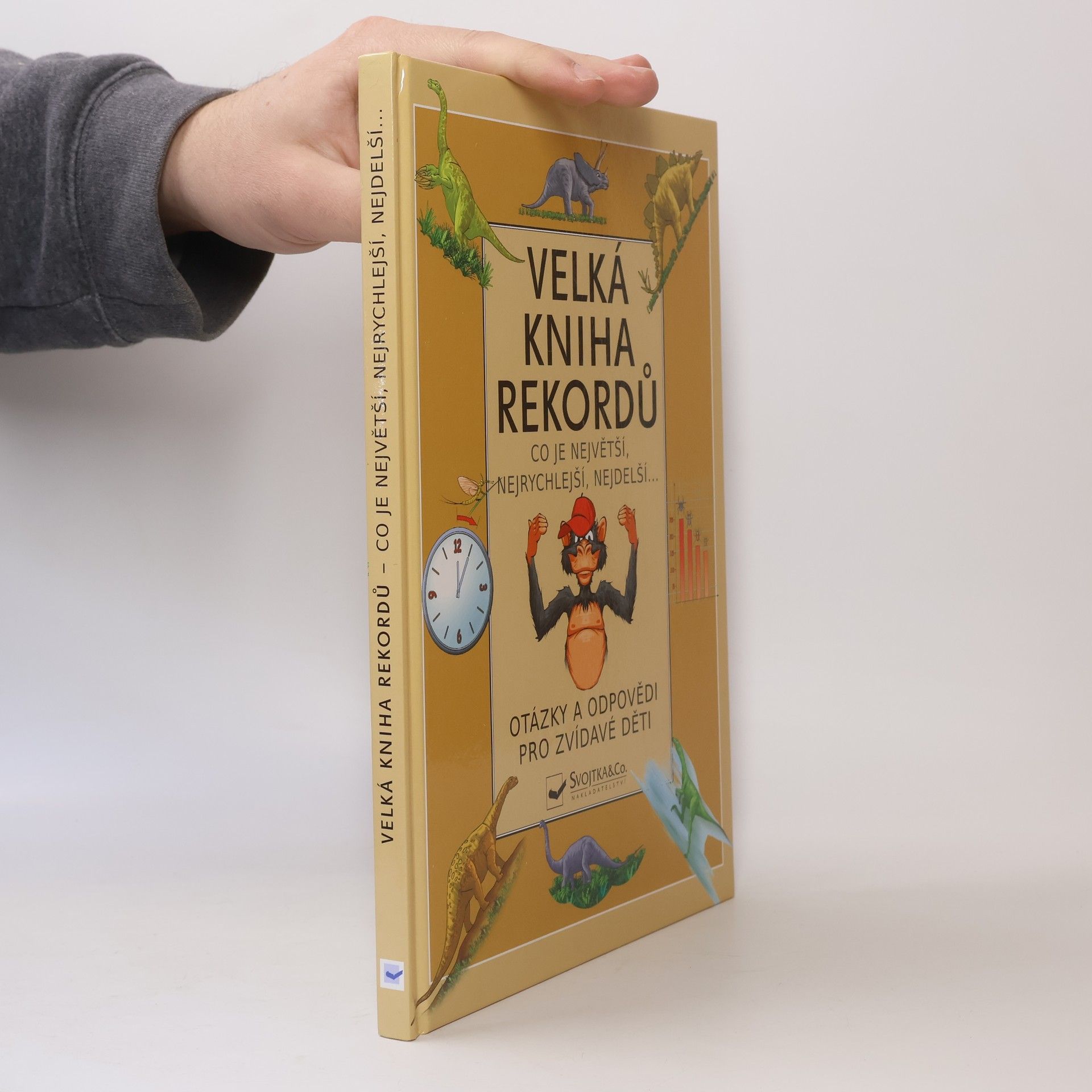 Kolektiv autorů Velká kniha rekordů : co je největší, nejrychlejší, nejdelší...