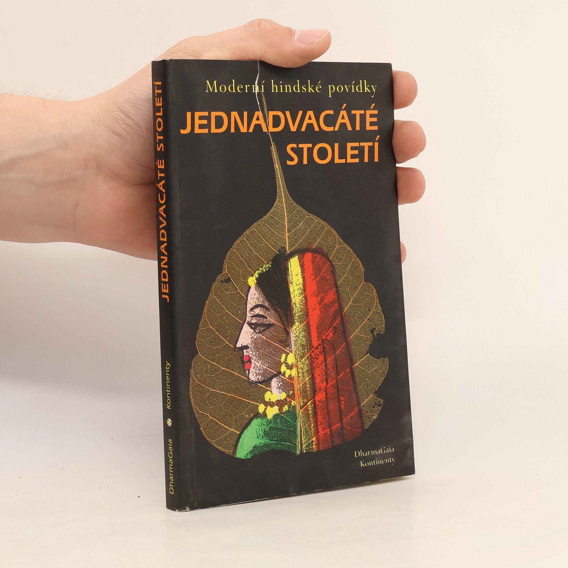 Dagmar Marková Jednadvacáté století. Moderní hindské povídky