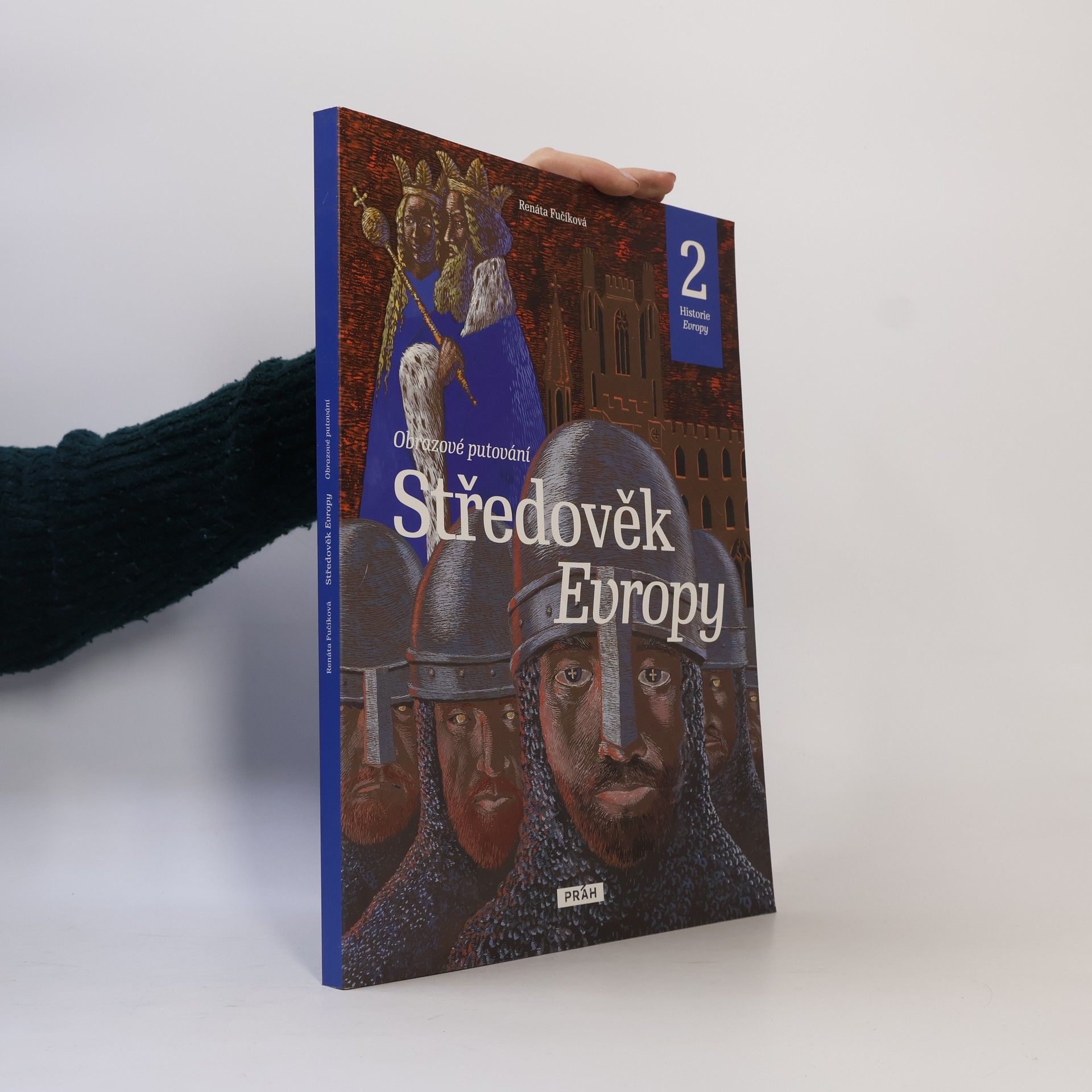 Renáta Fučíková Středověk Evropy. Obrazové putování. Historie Evropy 2