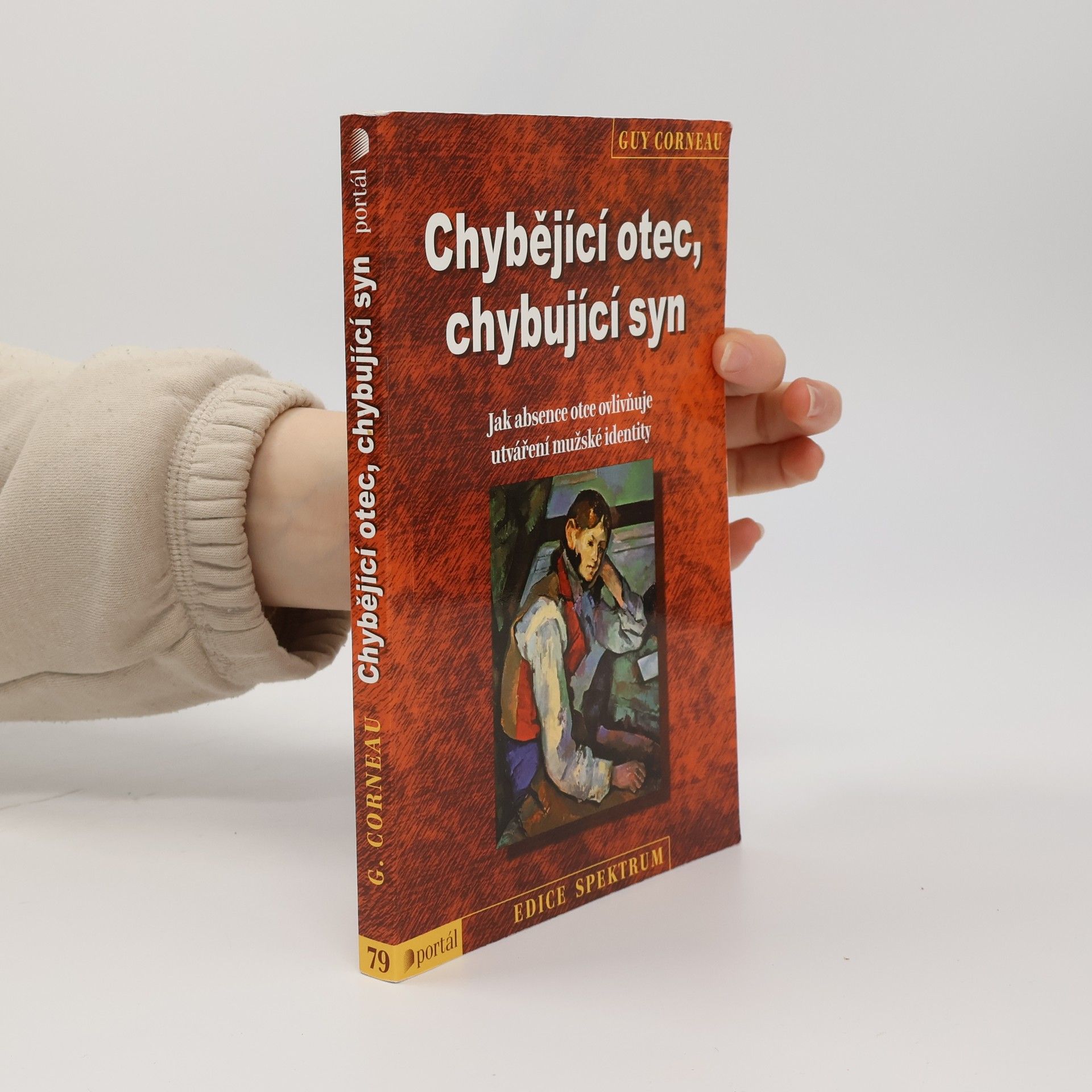 Guy Corneau Chybějící otec, chybující syn : jak absence otce ovlivňuje utváření mužské identity