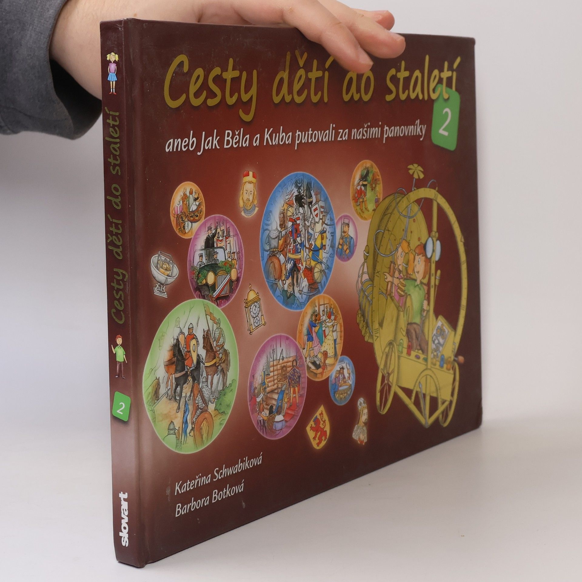 Schwabiková Kateřina Cesty dětí do staletí 2, aneb, Jak Běla a Kuba putovali za našimi panovníky