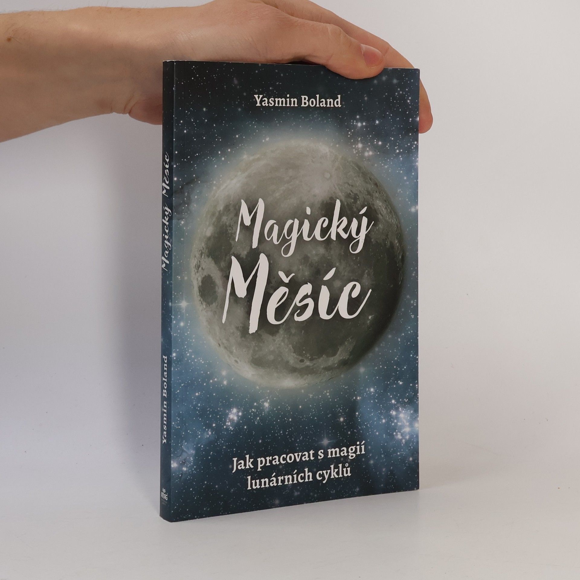 Yasmin Boland Magický měsíc: Jak pracovat s magií lunárních cyklů