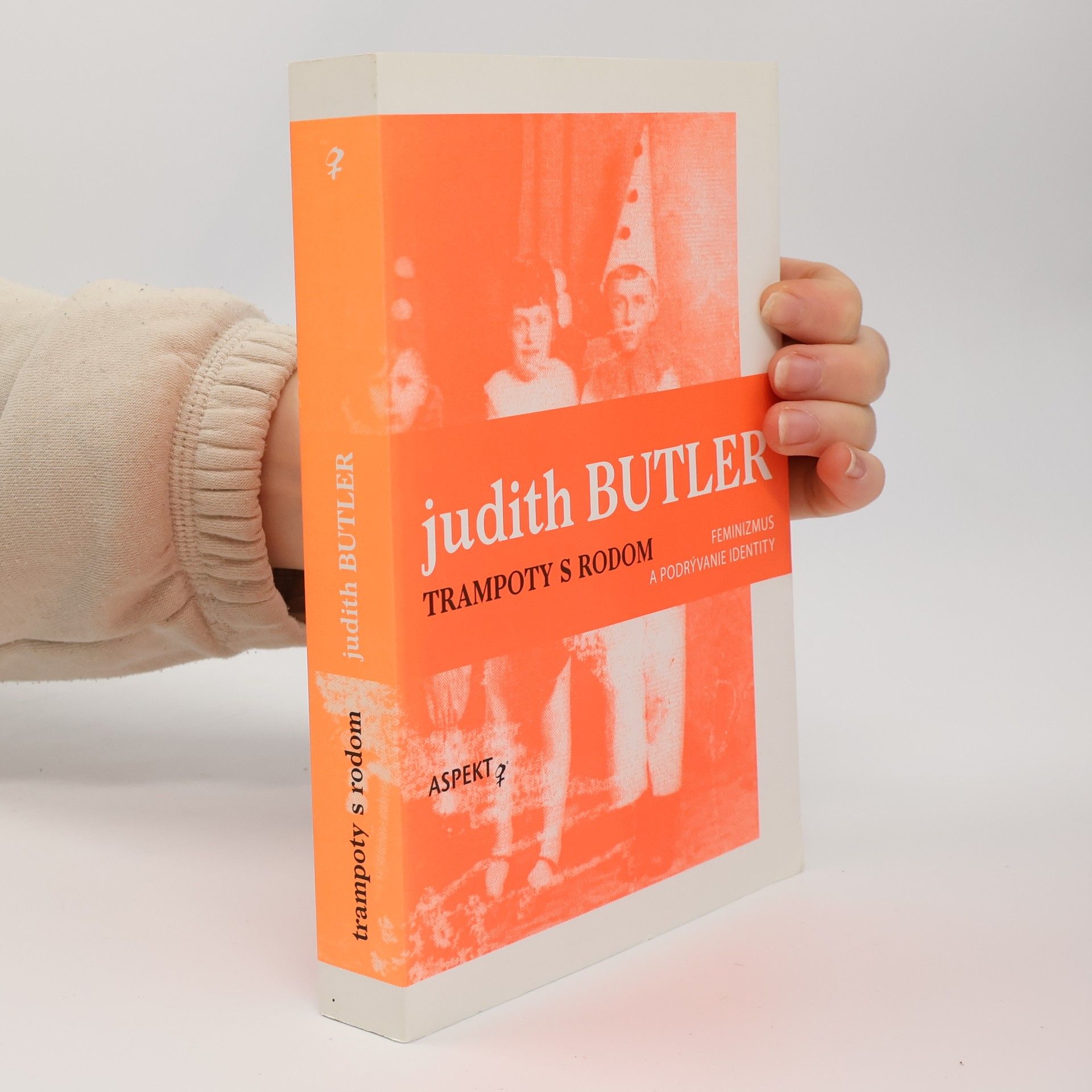 Judith Butler Trampoty s rodom - Feminizmus a podrývanie identity