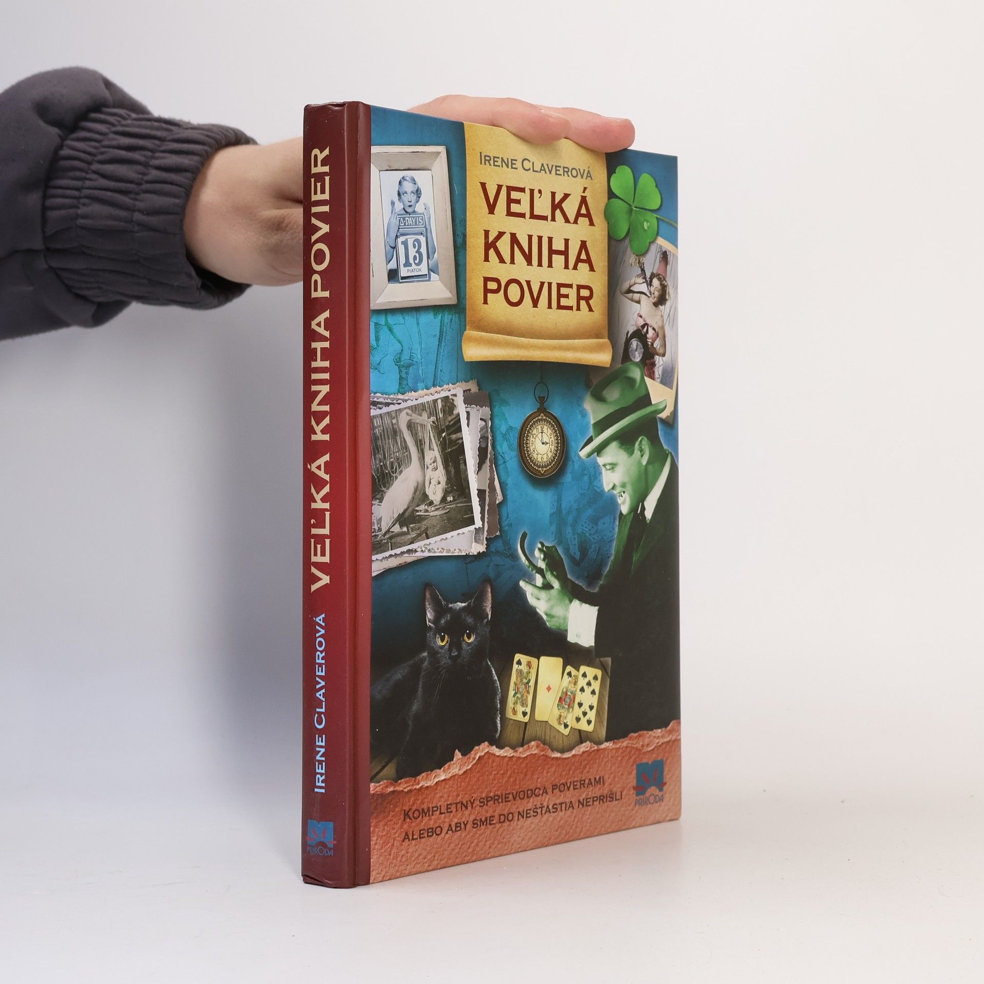 Miroslava Mikulová Vel'ká kniha povier: všetko, čo by ste mali vedieť o 313 rituáloch a ľudových poverách, ktoré môžu zmeniť váš osud