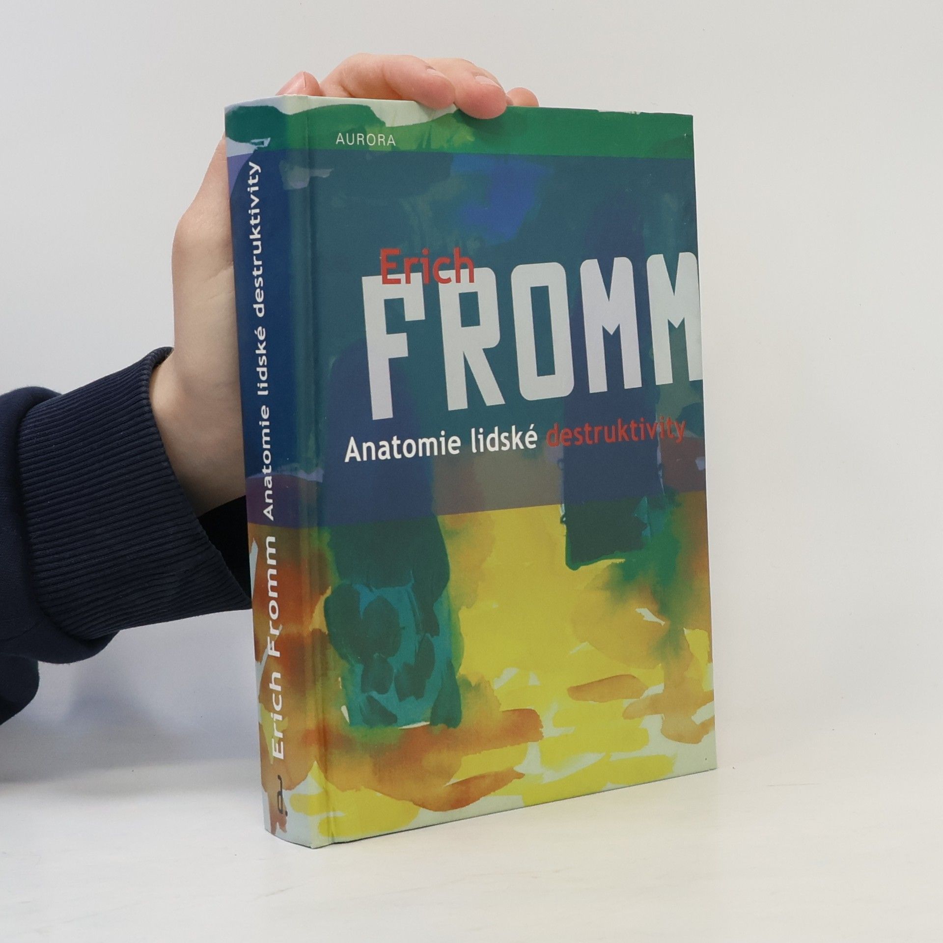 Erich Fromm Anatomie lidské destruktivity