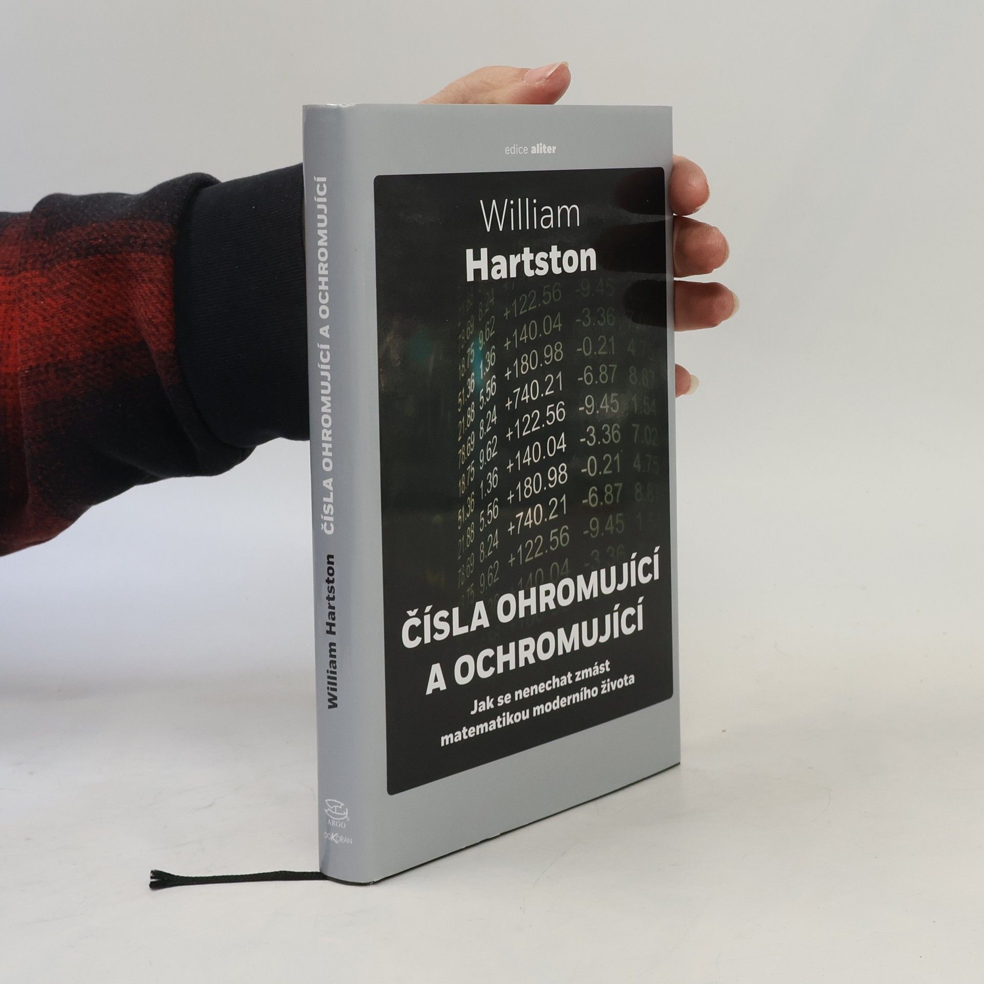 William Roland Hartston Čísla ohromující a ochromující. Jak se nenechat zmást matematikou moderního života