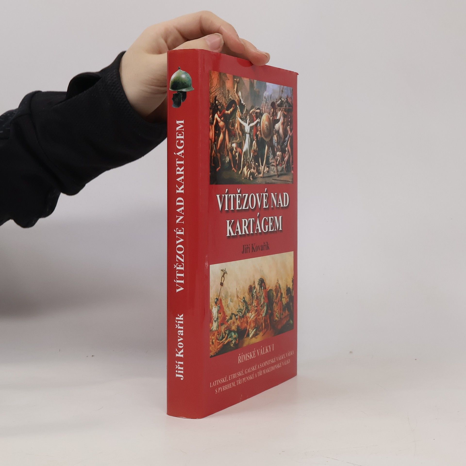Jiří Kovařík Vítězové nad Kartágem. Římské války 1