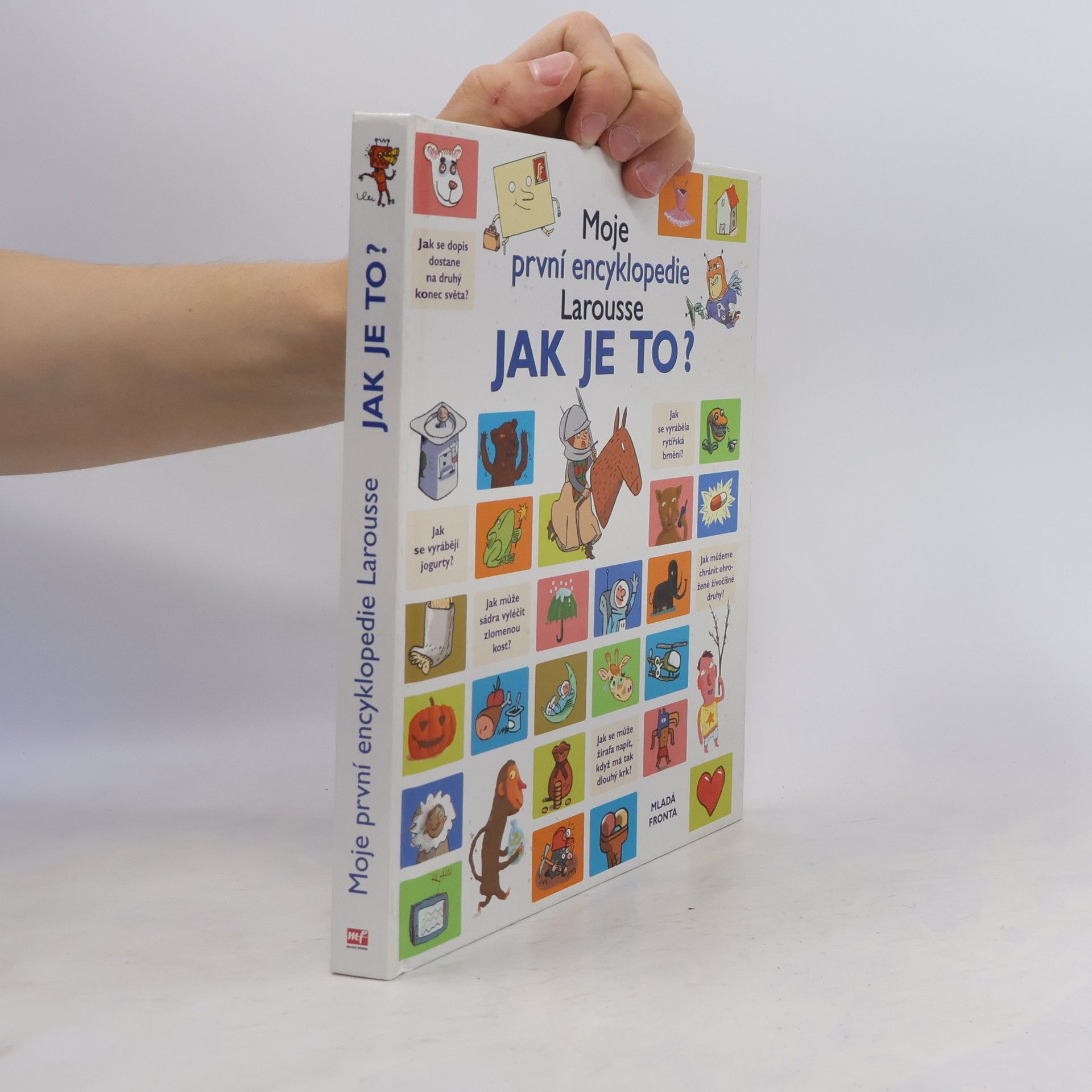 Kolektiv autorů Jak je to? Moje první encyklopedie Larousse