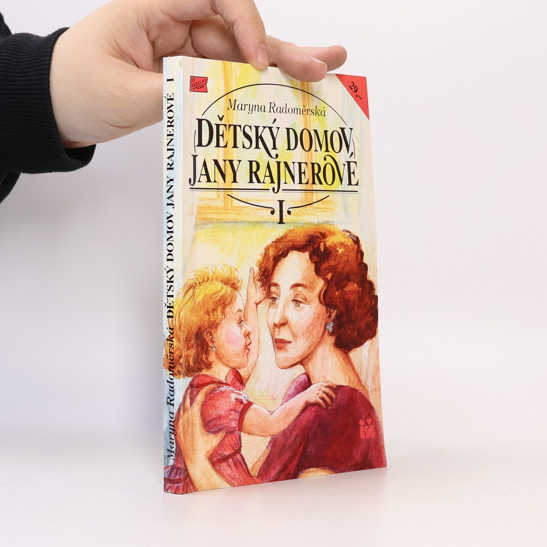 Maryna Radoměrská Dětský domov Jany Rajnerové. I. díl