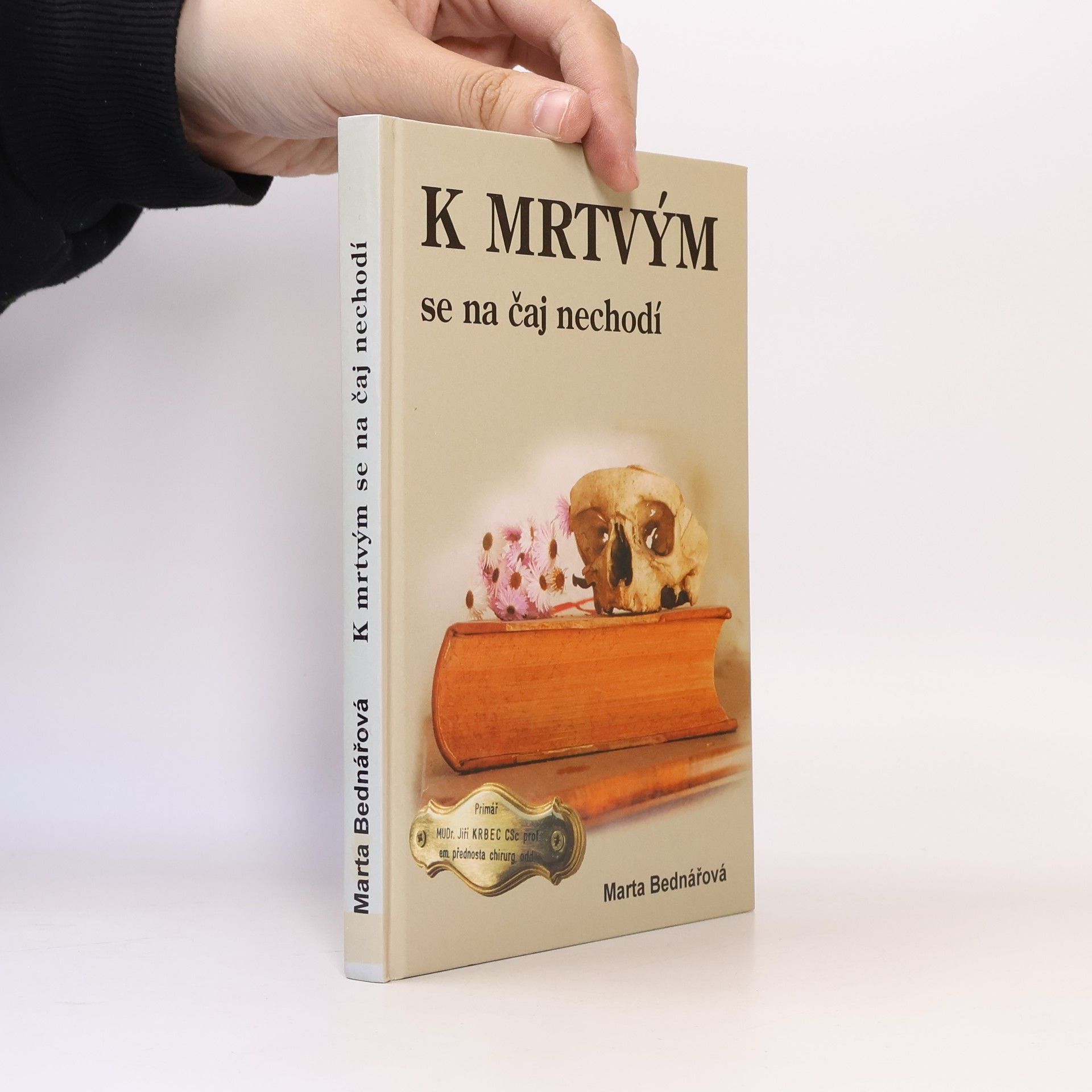 Marta Bednářová K mrtvým se na čaj nechodí