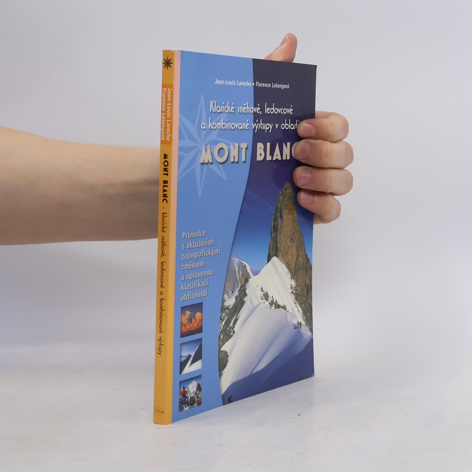 Jean-Louis Laroche Klasické sněhové, ledovcové a kombinované výstupy v oblasti Mont Blanc