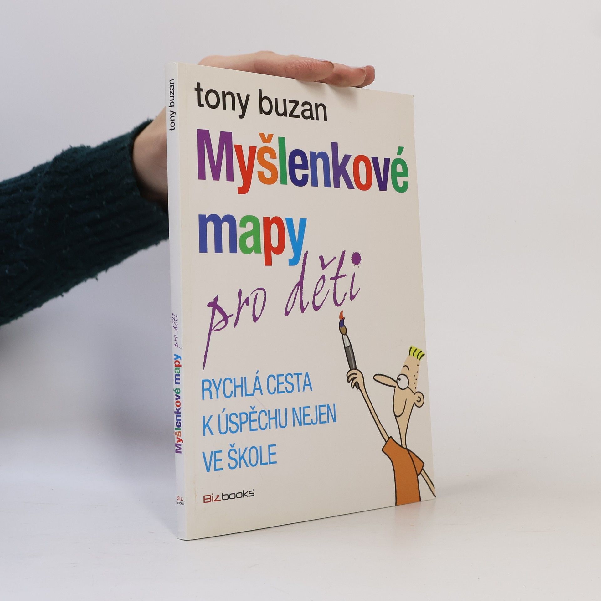 Tony Buzan Myšlenkové mapy pro děti: Rychlá cesta k úspěchu nejen ve škole