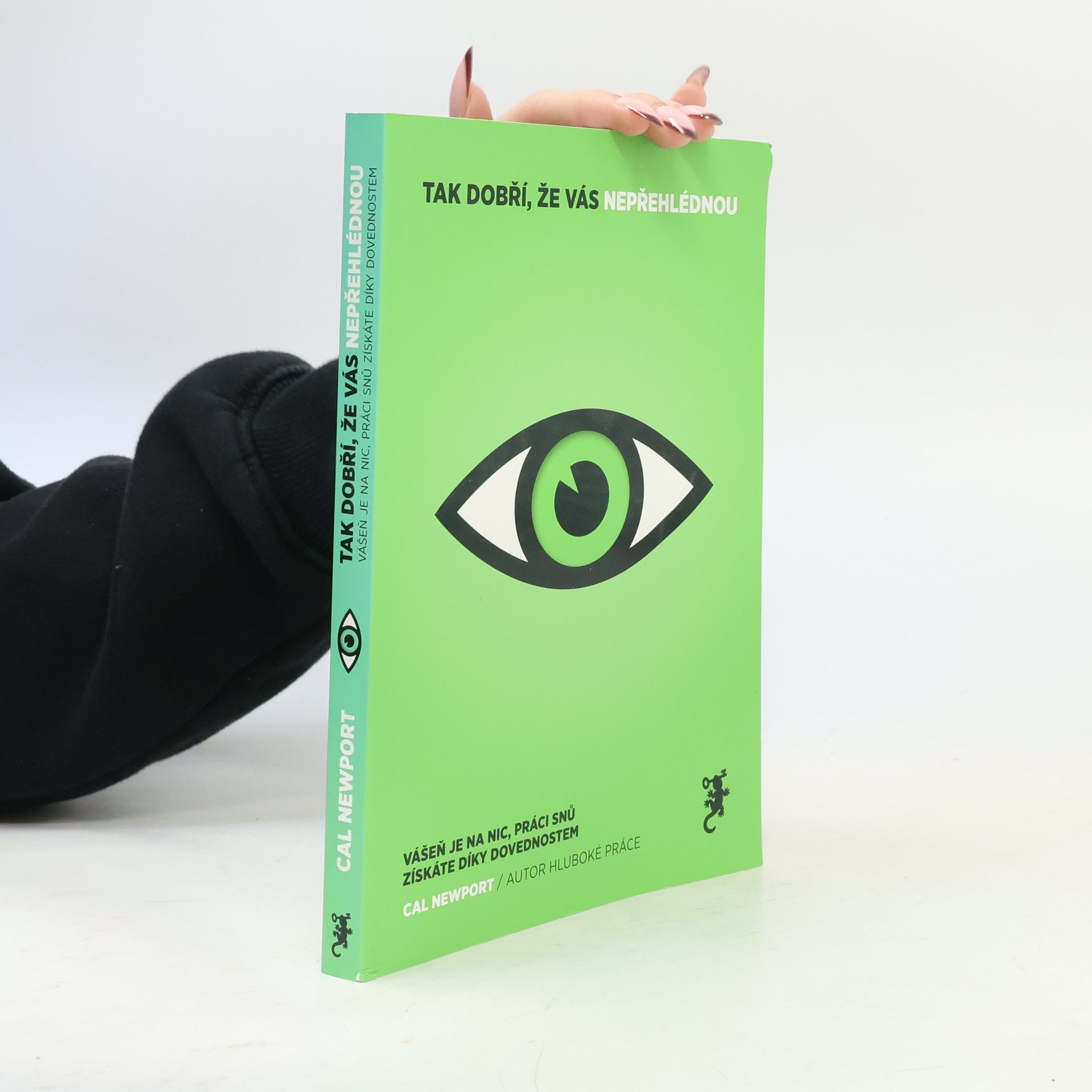 Cal Newport Tak dobří, že vás nepřehlédnou