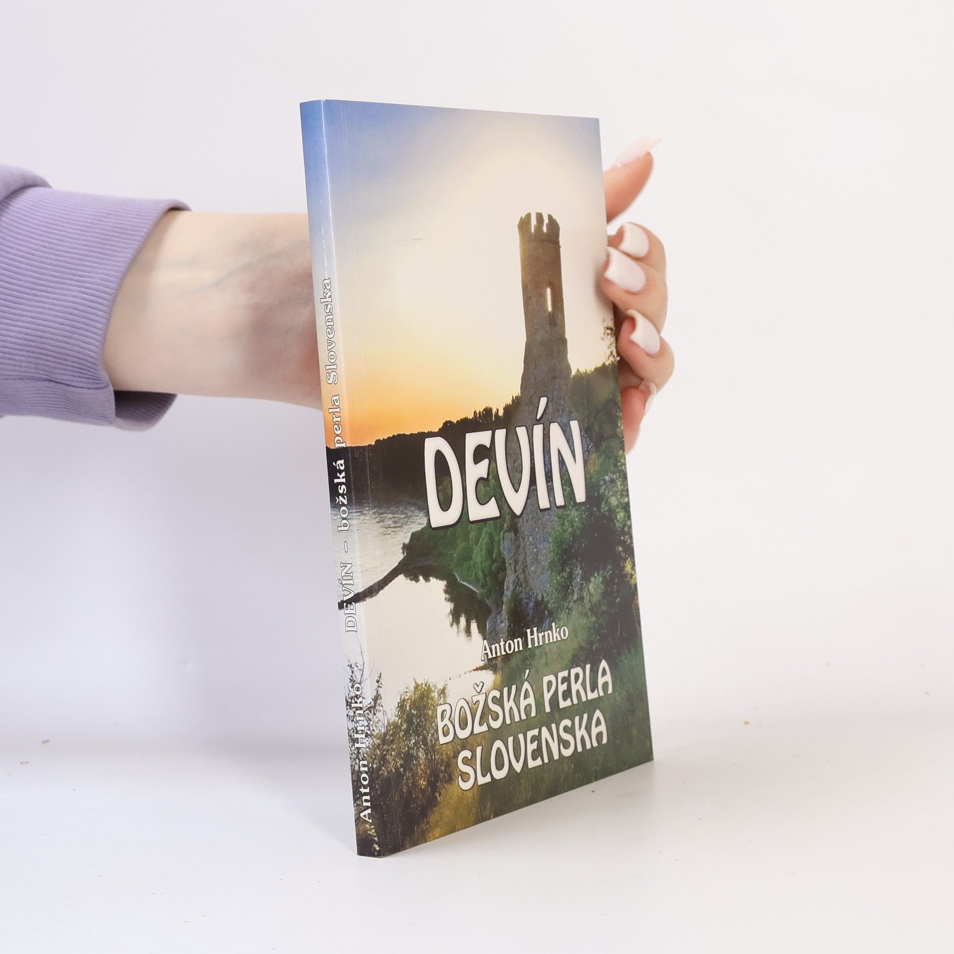 Anton Hrnko Devín - Božská perla Slovenska