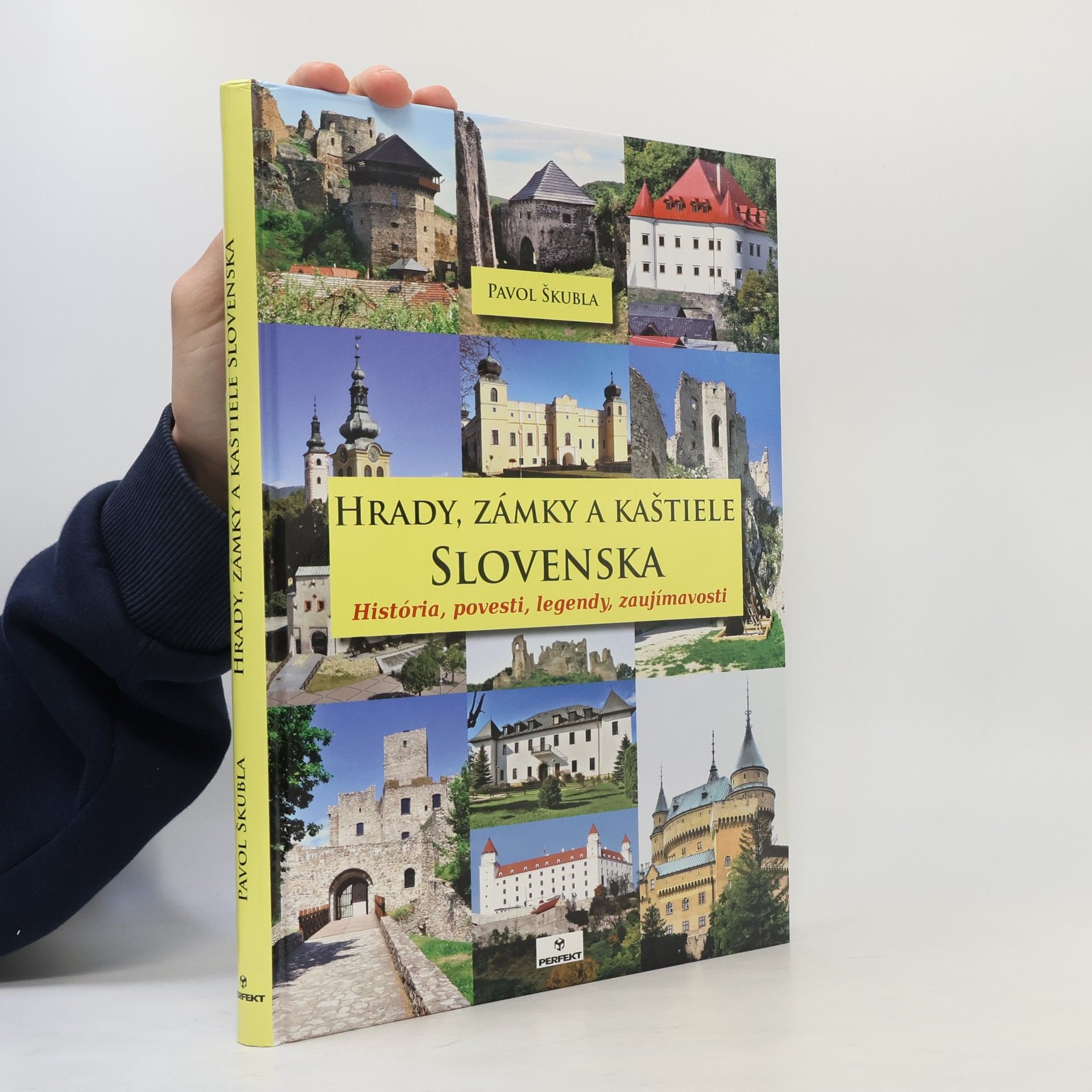 Pavol Škubla Hrady, zámky a kaštiele Slovenska: História, povesti, legendy, zaujímavosti