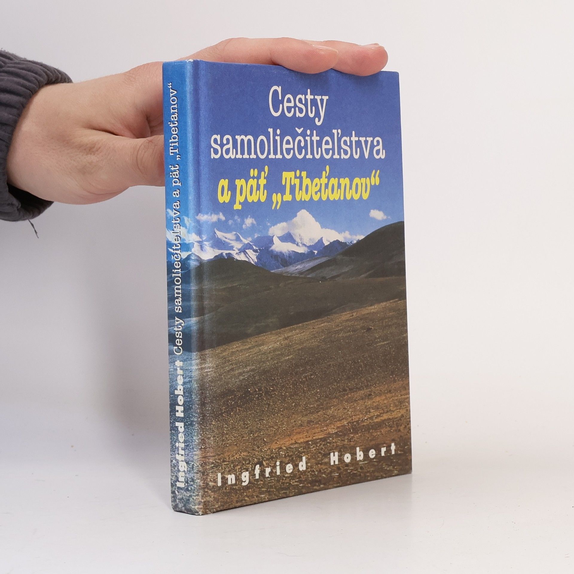 Ingried Hobert Cesty samoliečiteľstva a päť "Tibeťanov"