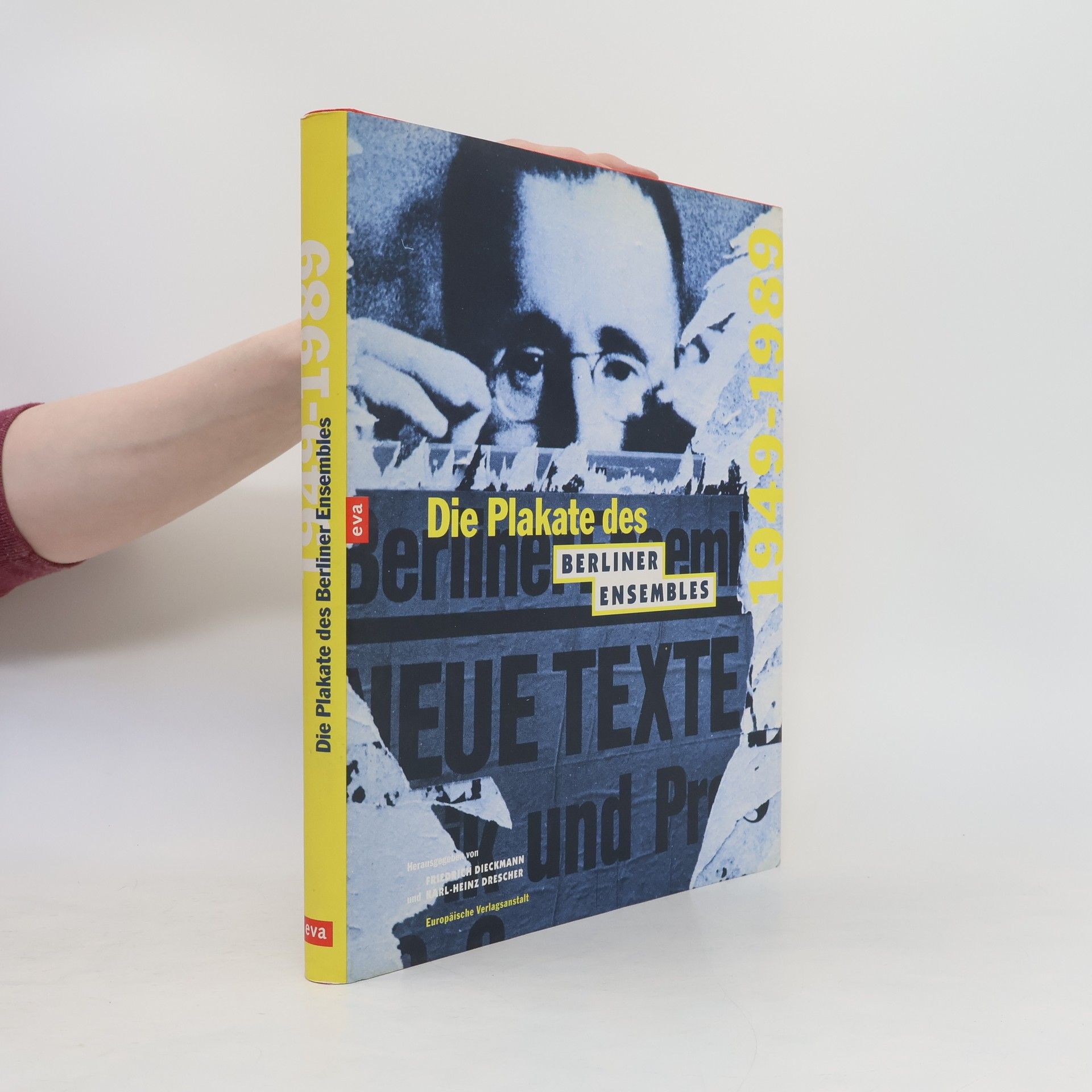 Friedrich Dieckmann Die Plakate des Berliner Ensembles 1949 - 1989