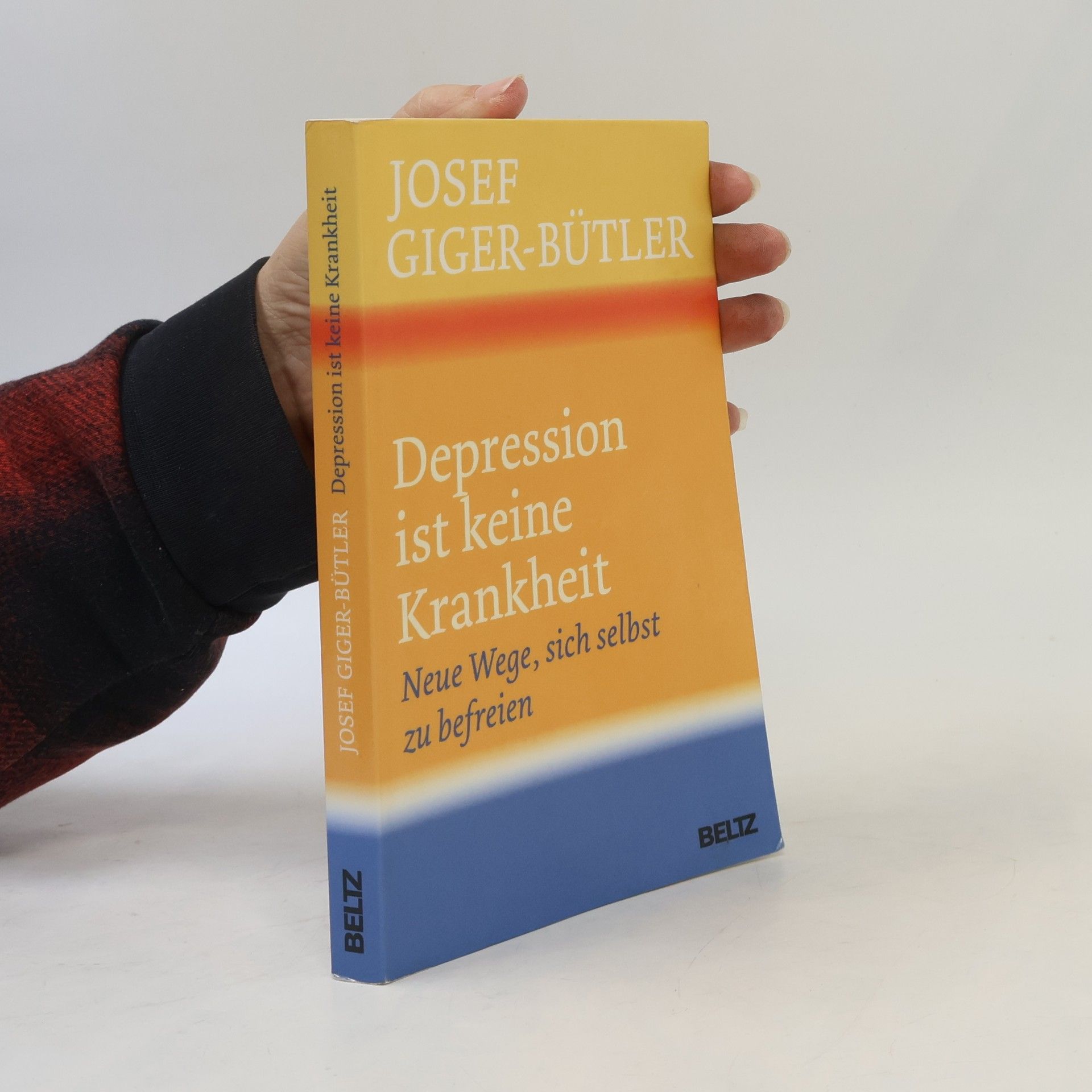 Josef Giger-Bütler Depression ist keine Krankheit