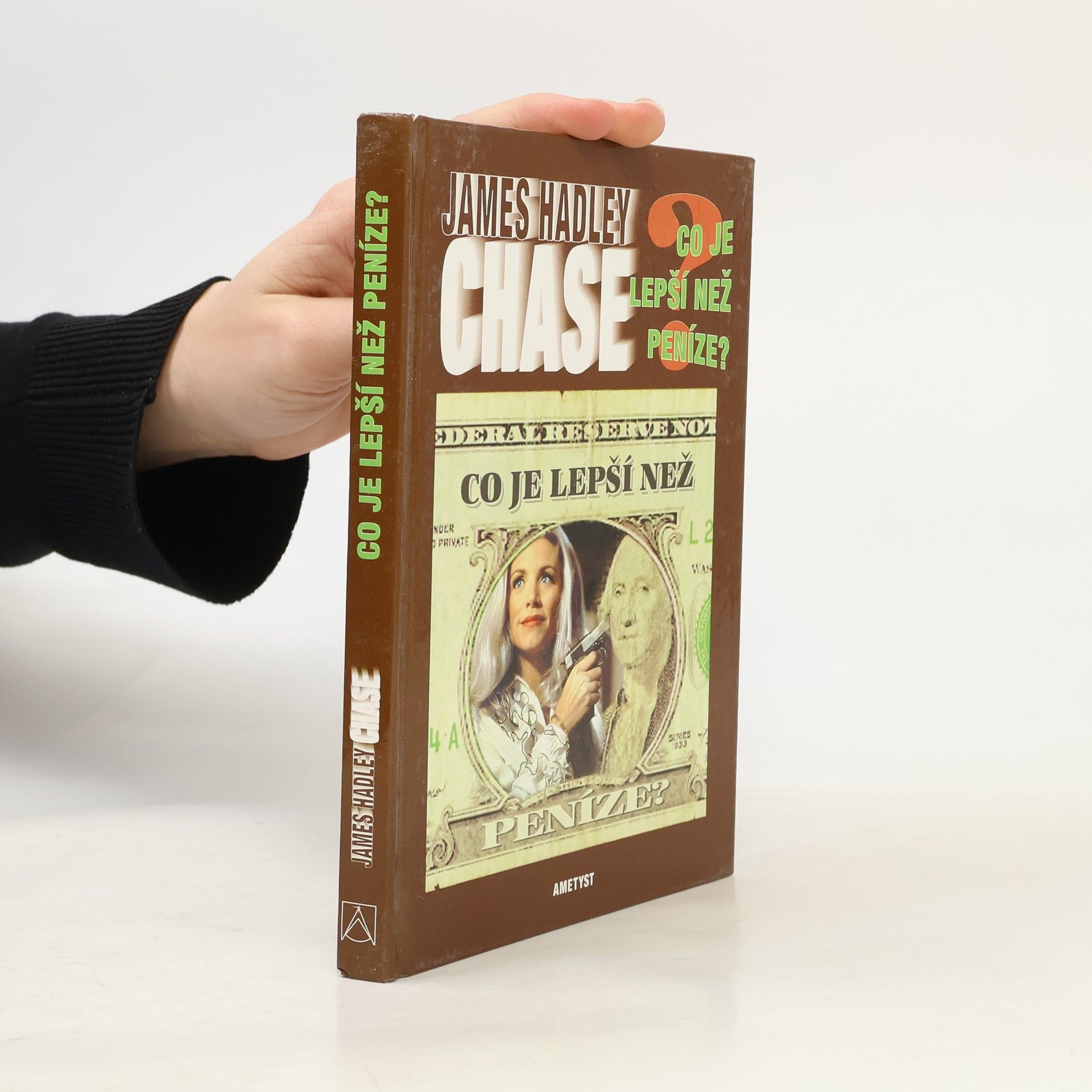 James Hadley Chase Co je lepší než peníze?