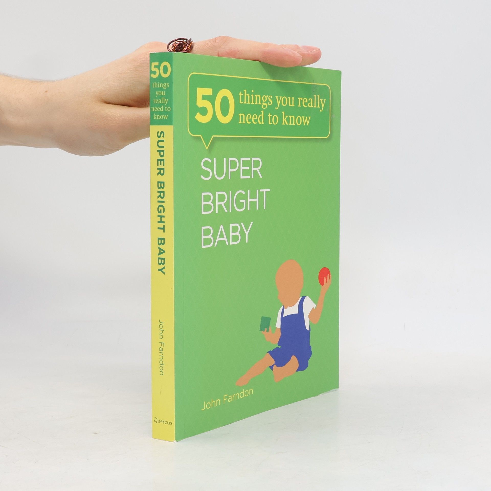 John Farndon Super Bright Baby: 50 Things You Really Need to Know
