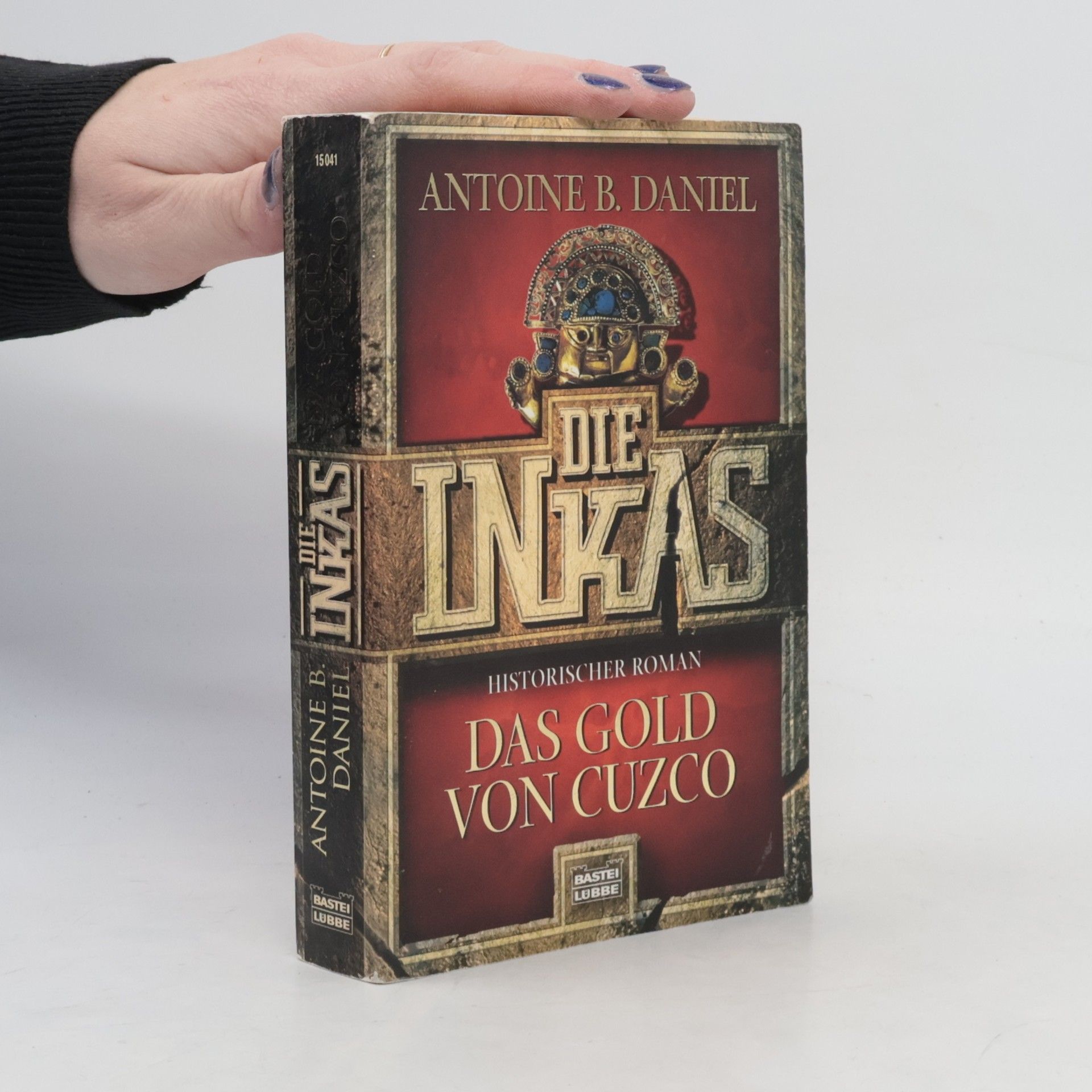 Antoine B. Daniel Die Inkas. Das Gold von Cuzco