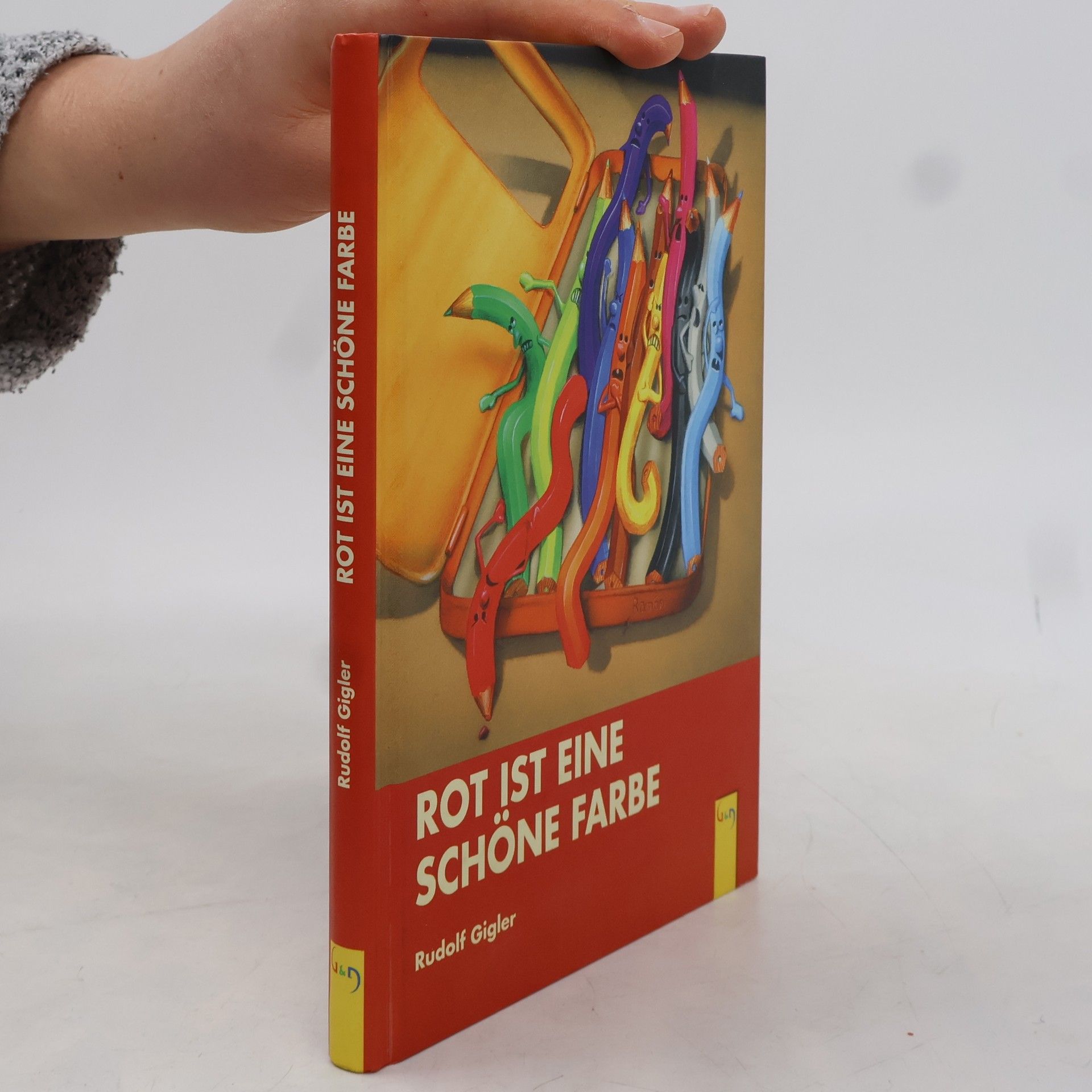 Rudolf Gigler Rot ist eine schöne Farbe