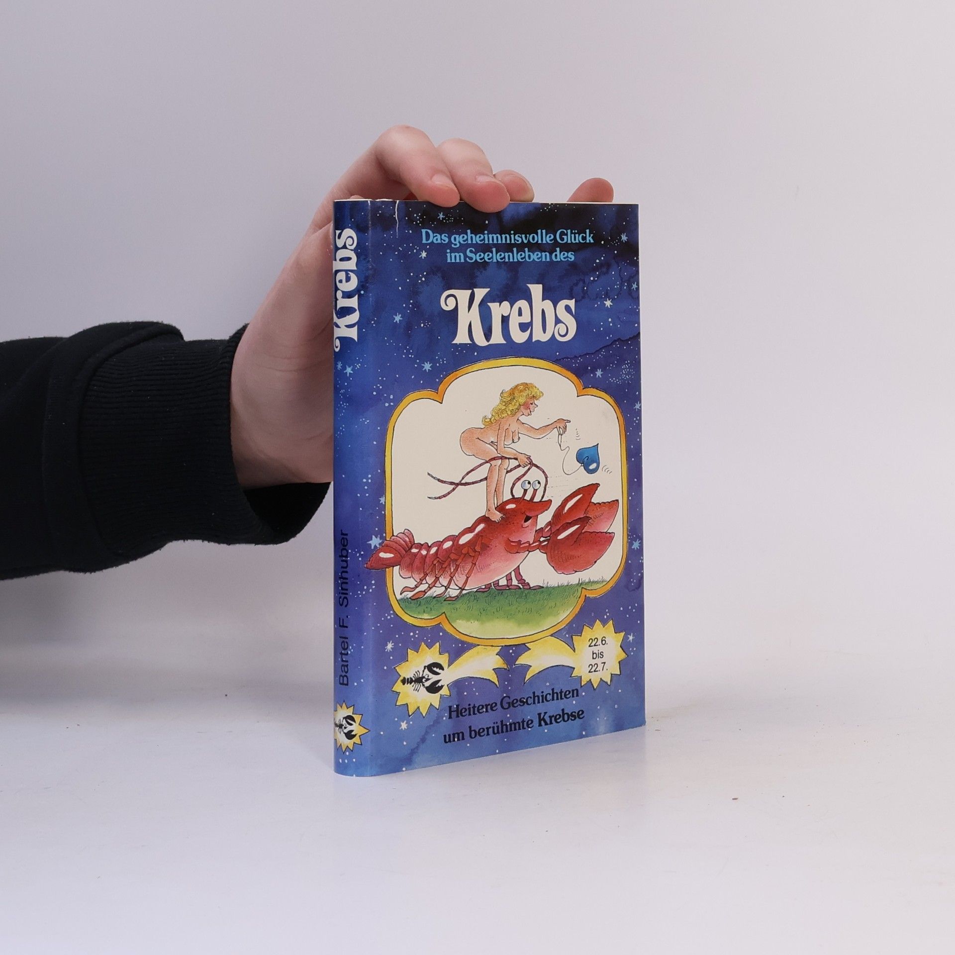 Bartel F. Sinhuber Das geheimnisvolle Glück im Seelenleben des Krebs