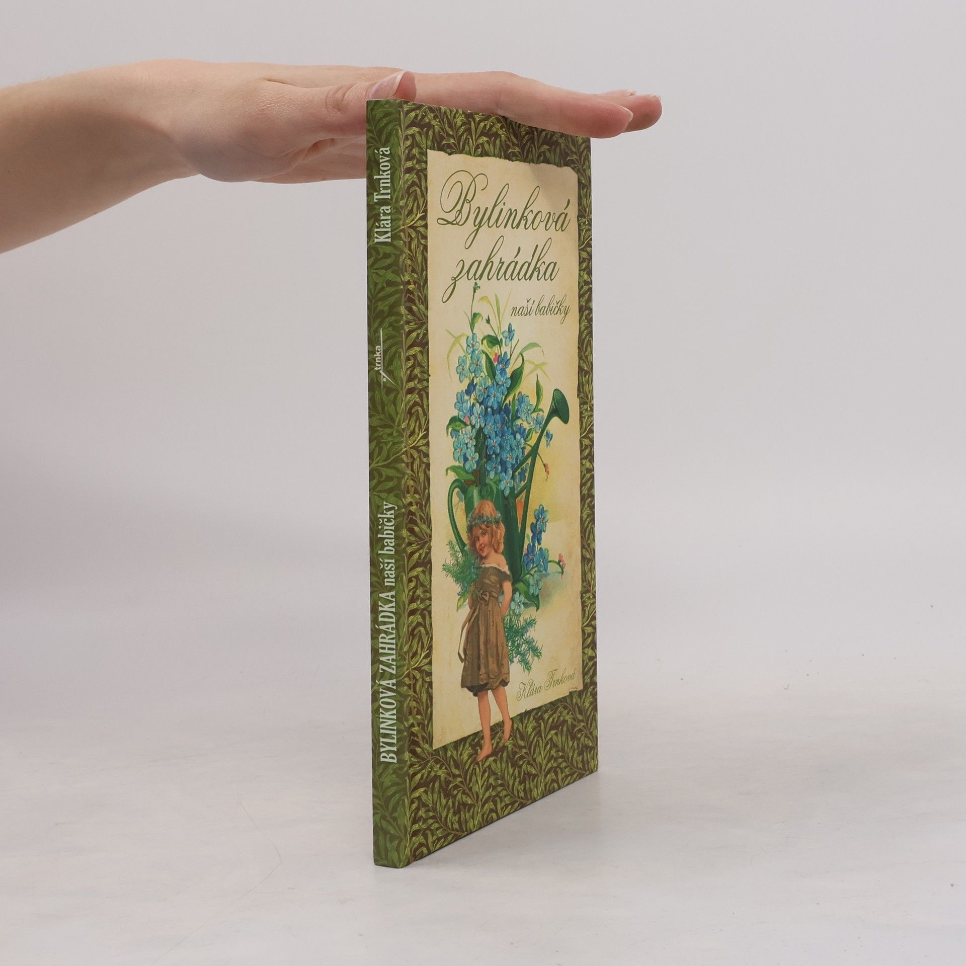 Klára Trnková Bylinková zahrádka naší babičky