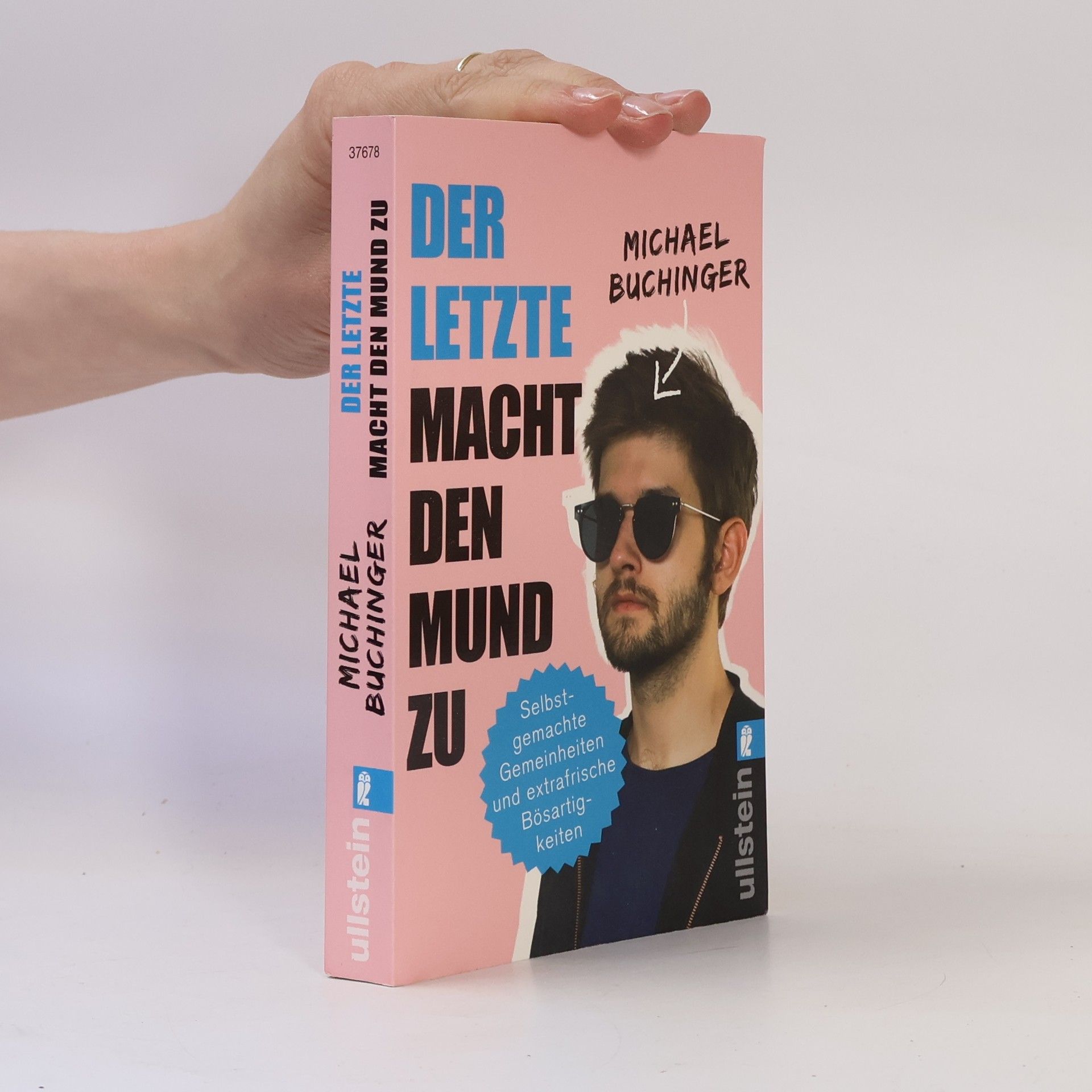 Michael Buchinger Der Letzte macht den Mund zu: selbstgemachte Gemeinheiten und extrafrische Bösartigkeiten