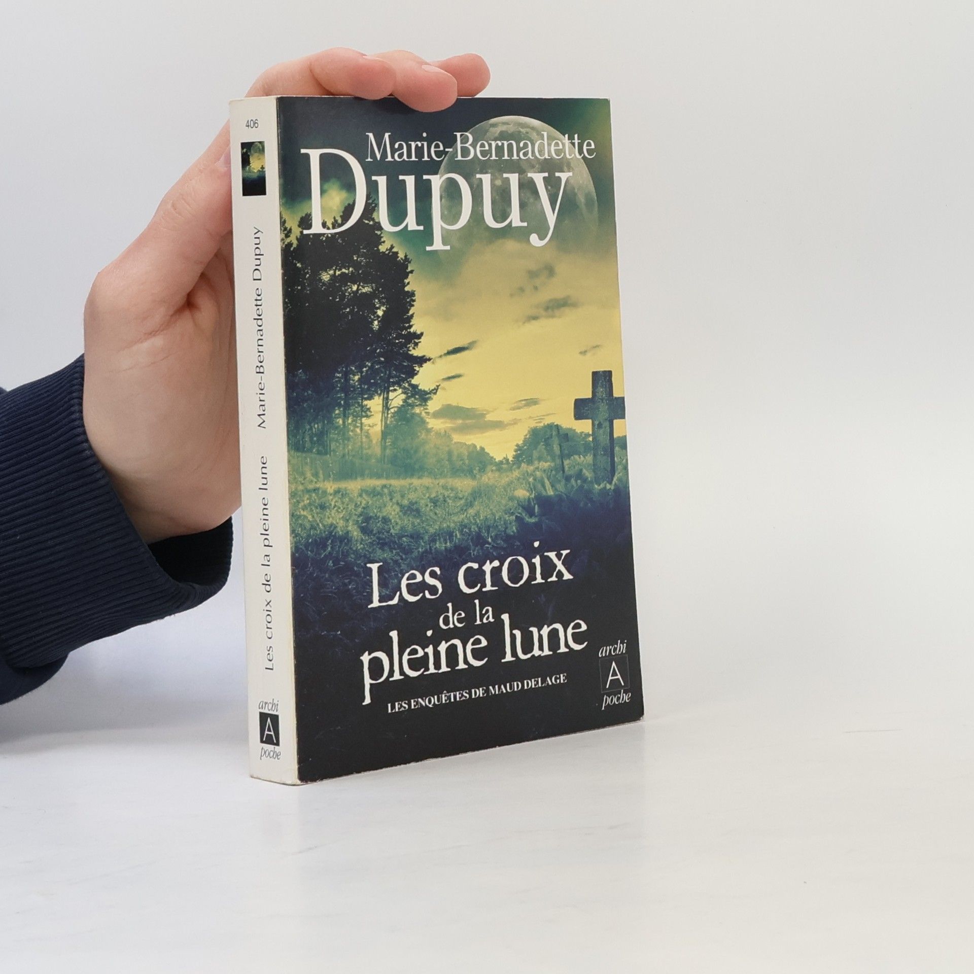 Marie-Bernadette Dupuy Les enquêtes de Maud Delage - 406: Les croix de la pleine lune