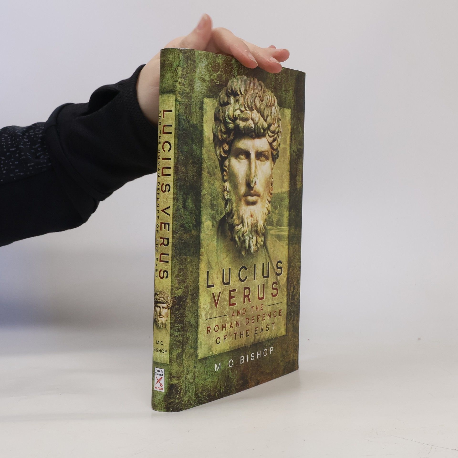 Malcolm Bishop QC Lucius Verus and the Roman Defence of the East