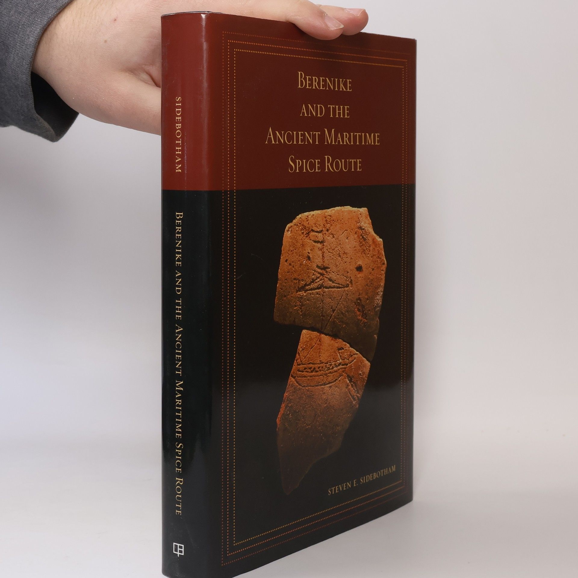 Steven E Sidebotham Berenike and the Ancient Maritime Spice Route