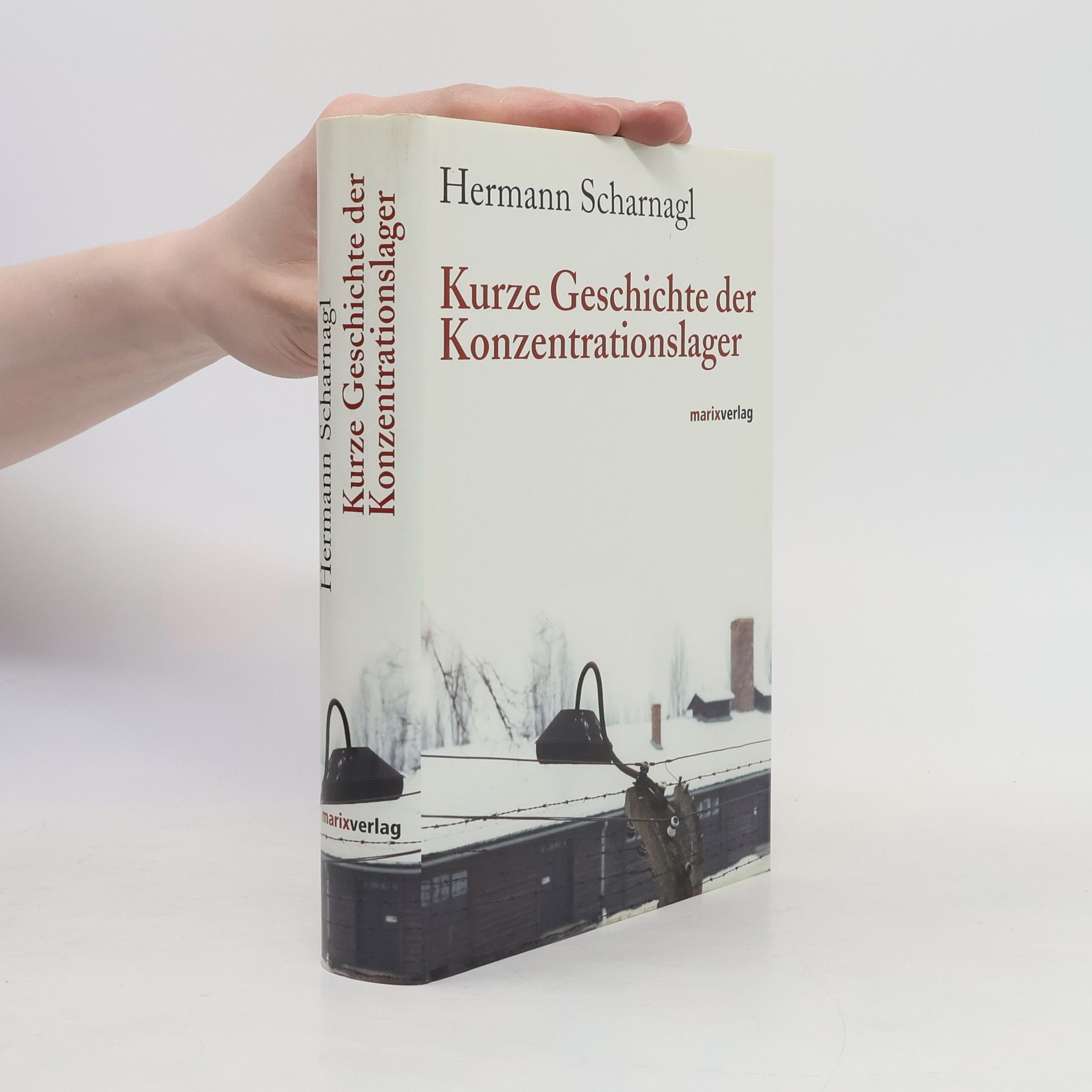 Hermann Scharnagl Kurze Geschichte der Konzentrationslager