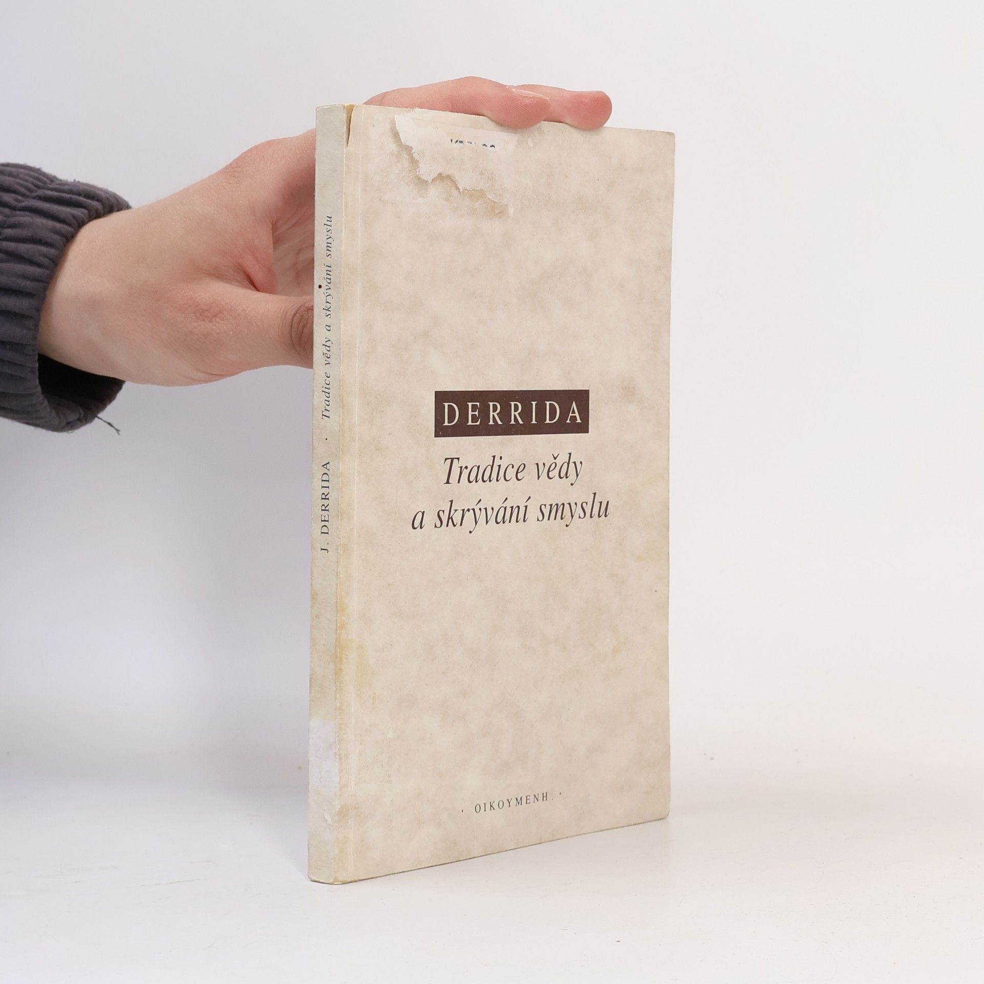 Jacques Derrida Tradice vědy a skrývání smyslu