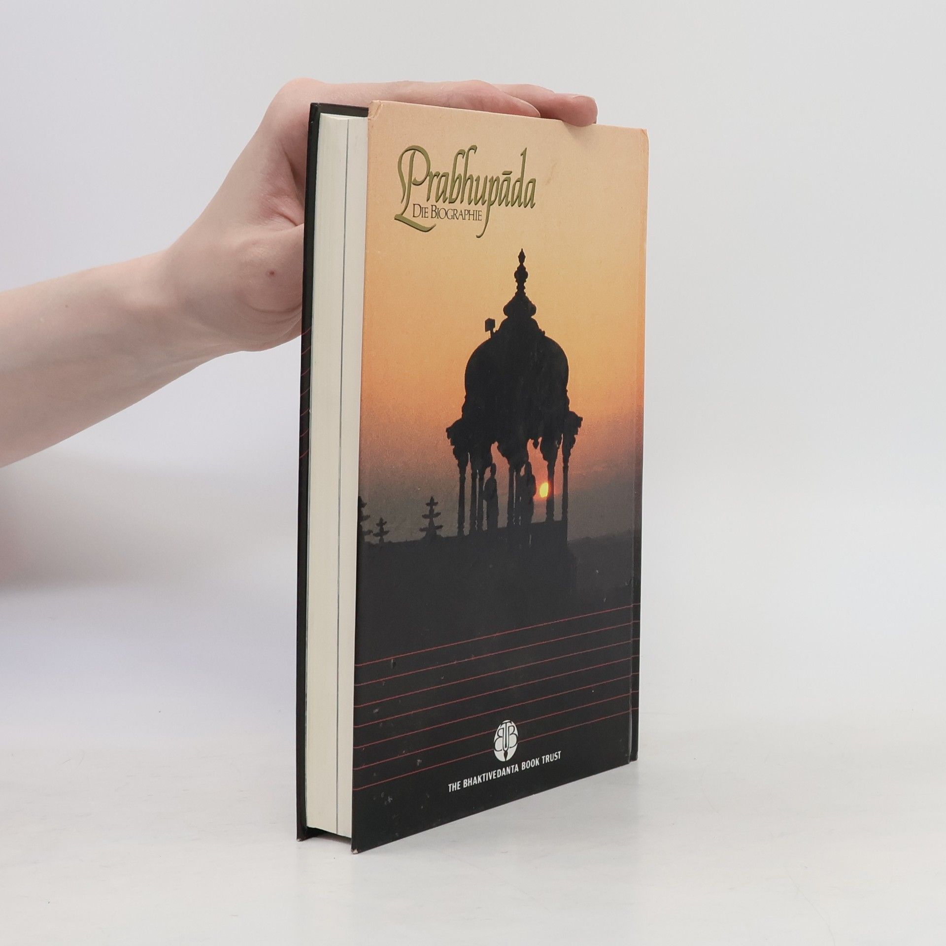 Satsvarúpa Dása Goswami Prabhupáda : der Mensch, der Weise, Sein Leben, Sein Vermächtnis